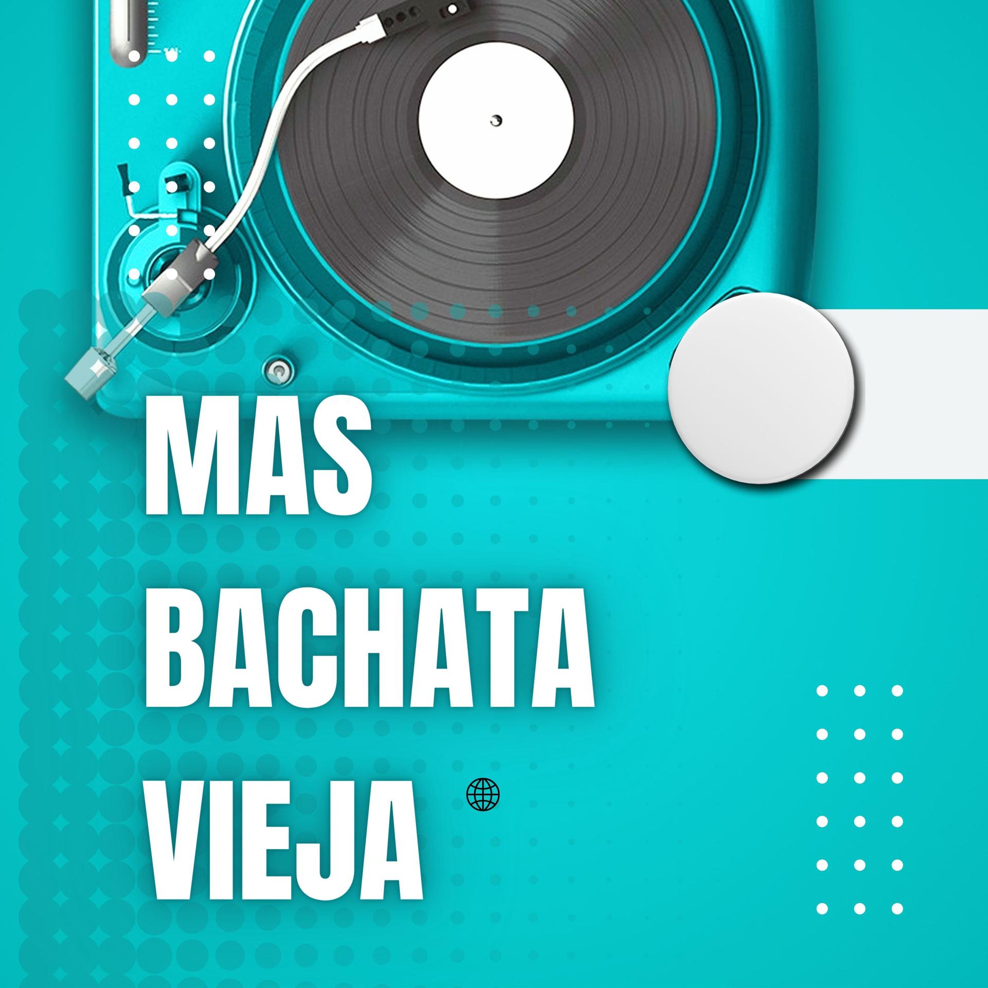 Постер альбома Mas Bachata vieja