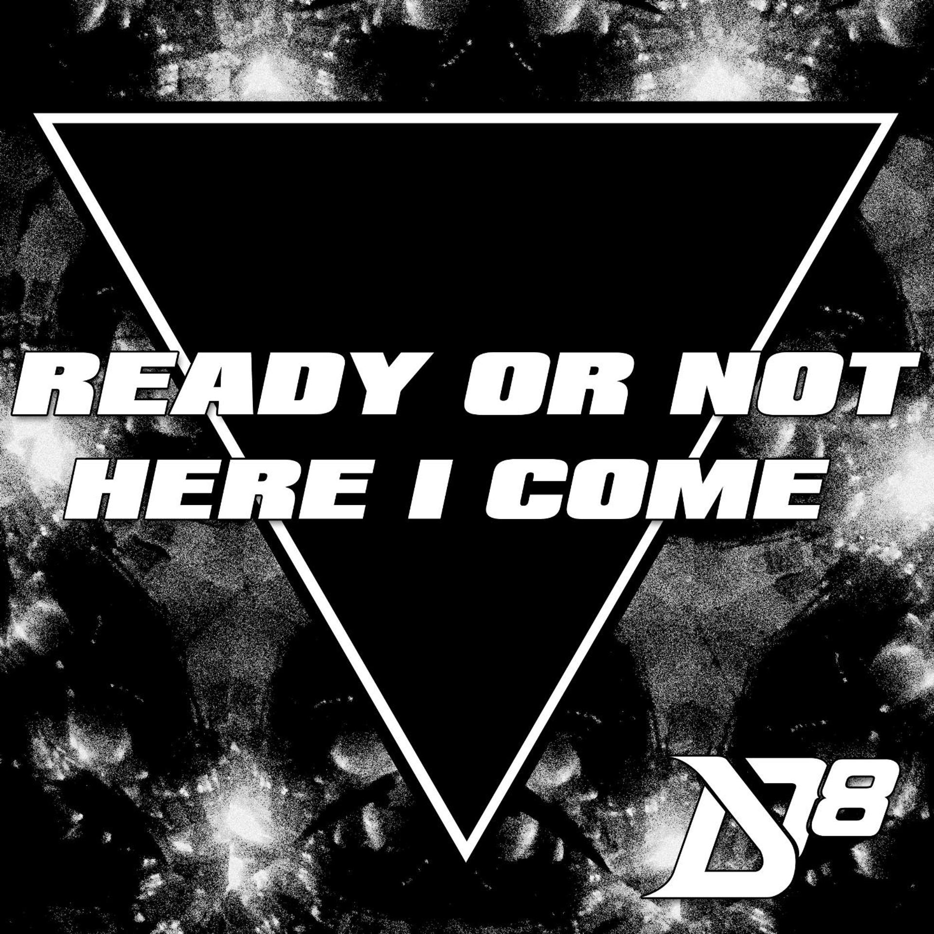 Постер альбома Ready or Not Here I Come (feat. Cheesa)