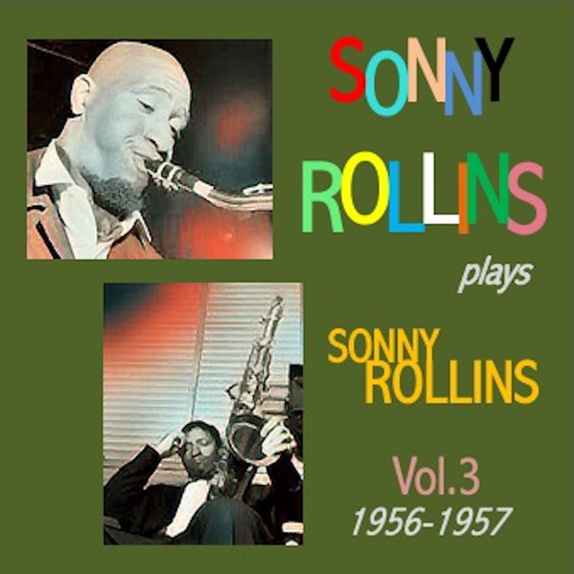 Постер альбома Sonny Rollins Plays Sonny Rollins, Vol. 3