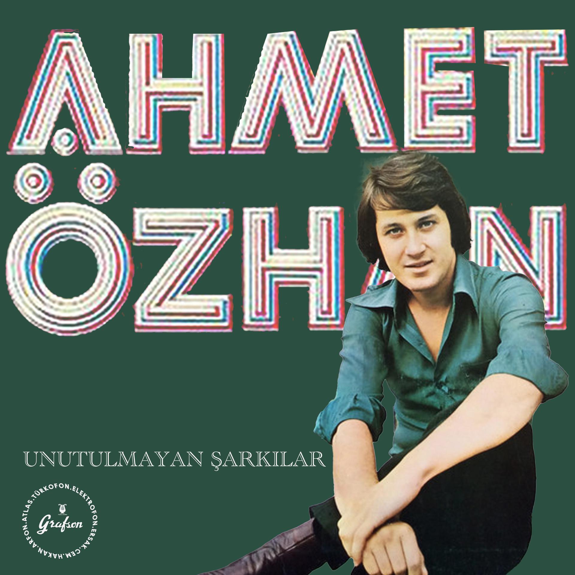 Постер альбома Ahmet Özhan Unutulmayan Şarkılar