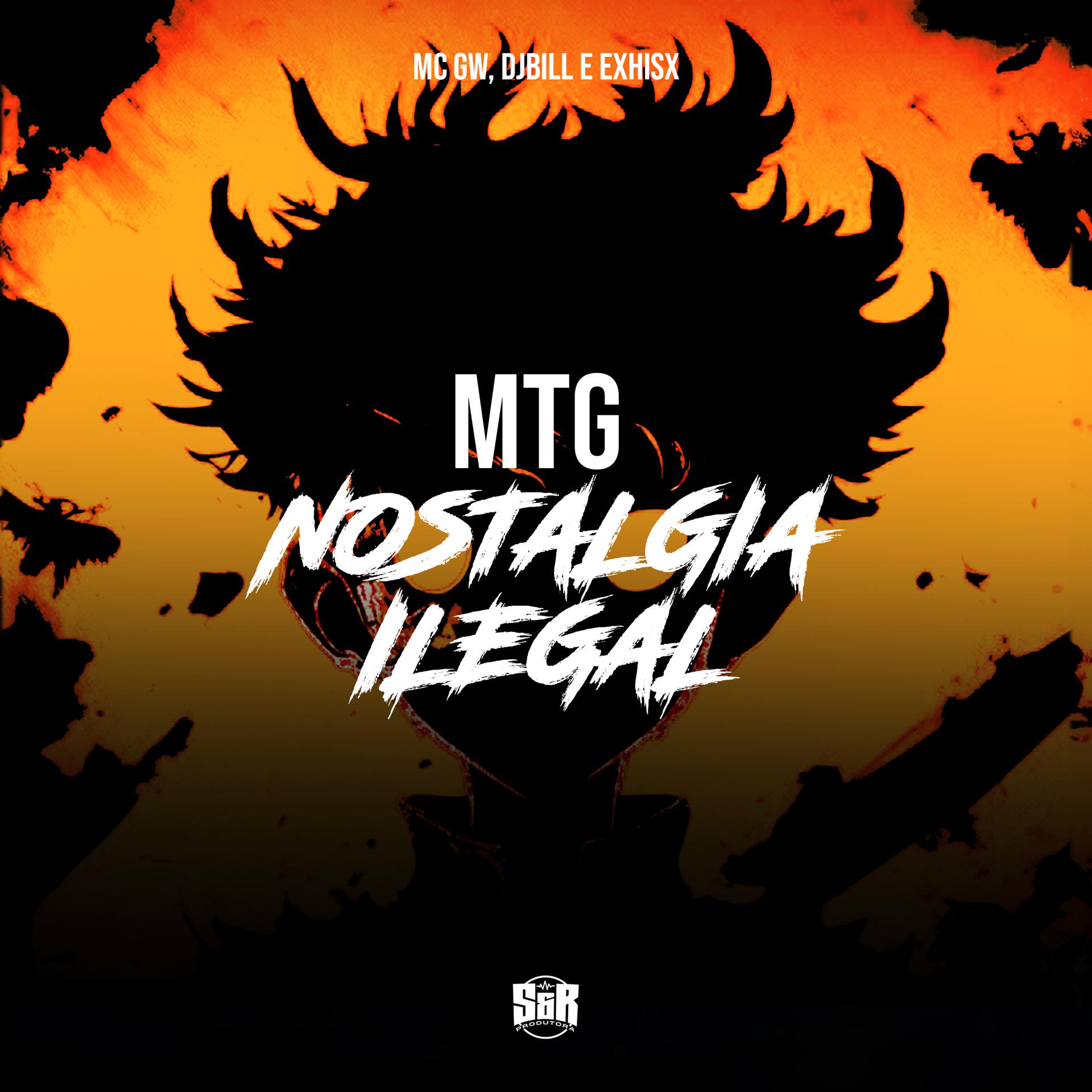 Постер альбома Mtg - Nostalgia Ilegal
