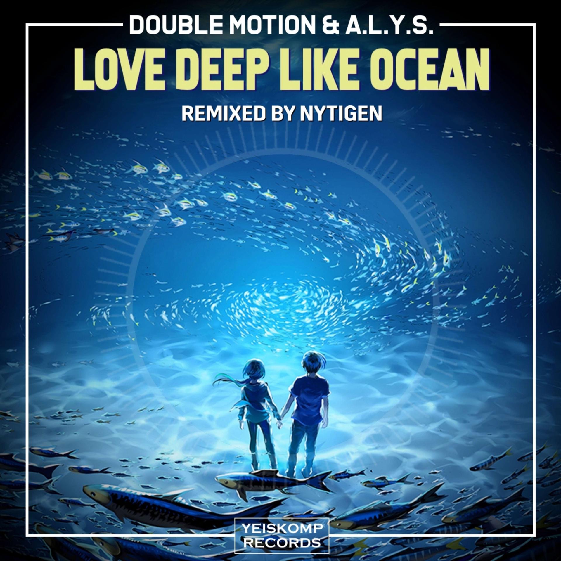 Постер альбома Love Deep Like Ocean (NyTiGen Remix)