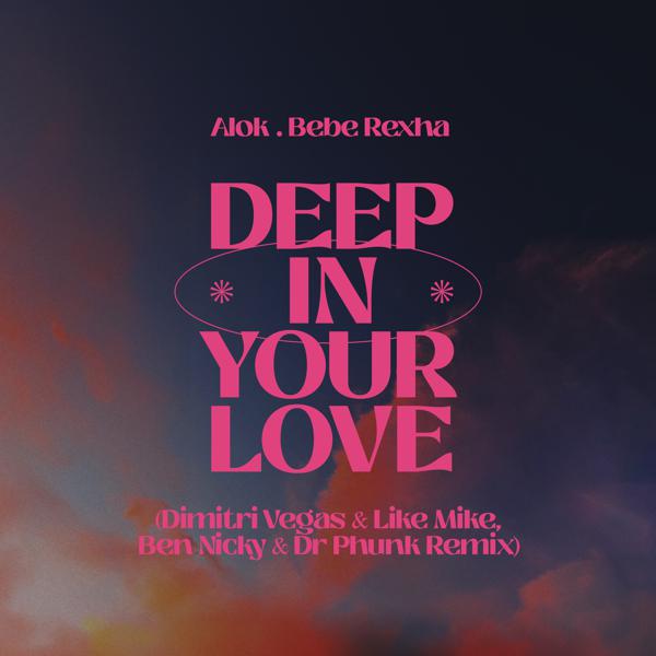 Alok, Bebe Rexha - Deep in Your Love (Dimitri Vegas & Like Mike, Ben Nicky & Dr. Phunk Remix)