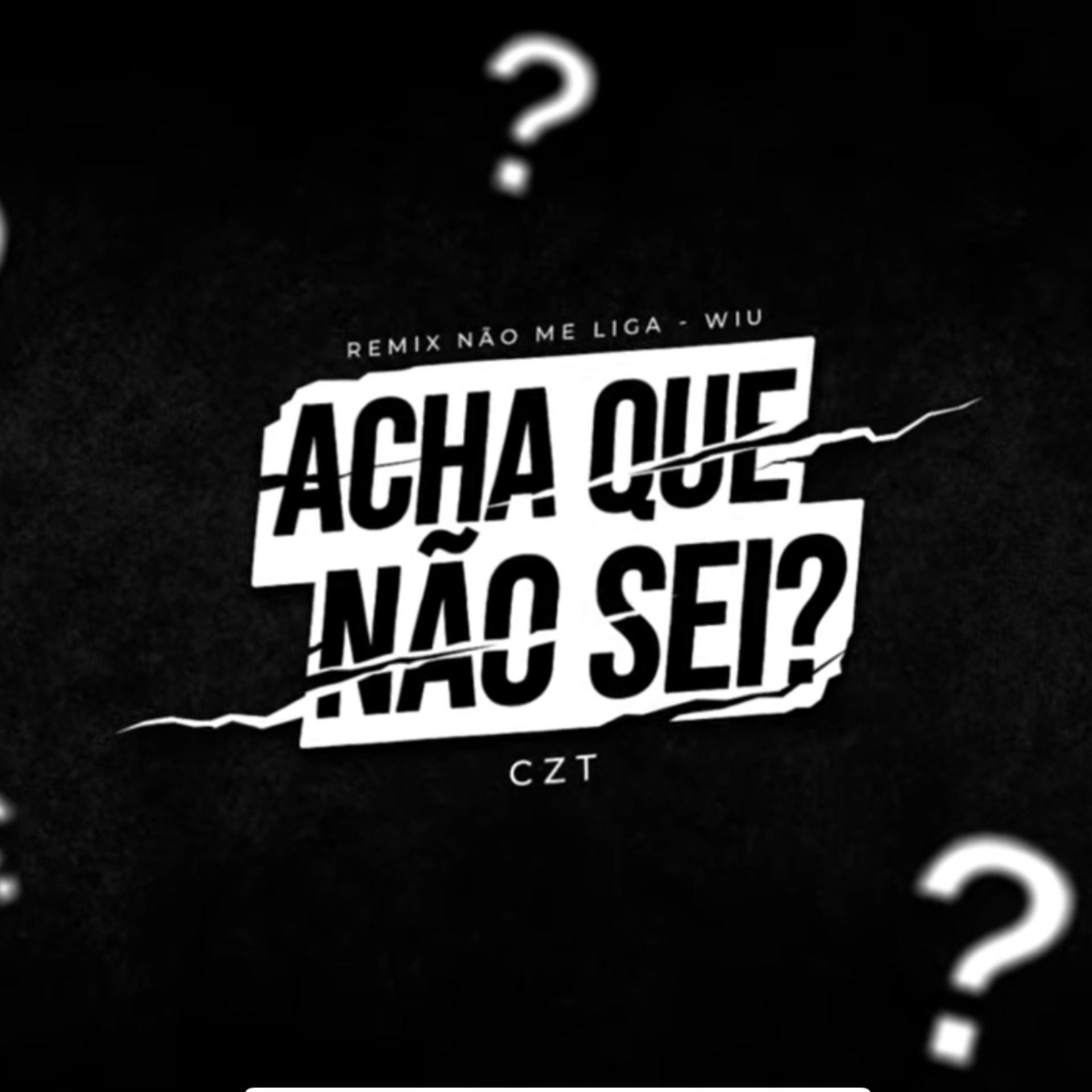 Постер альбома Acha Que Eu Não Sei? (Não Me Liga 00:00)
