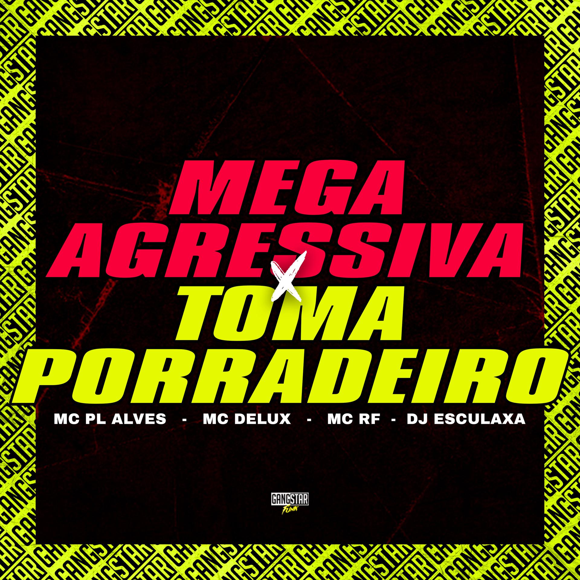 Постер альбома Mega Agressiva X Toma Porradeiro