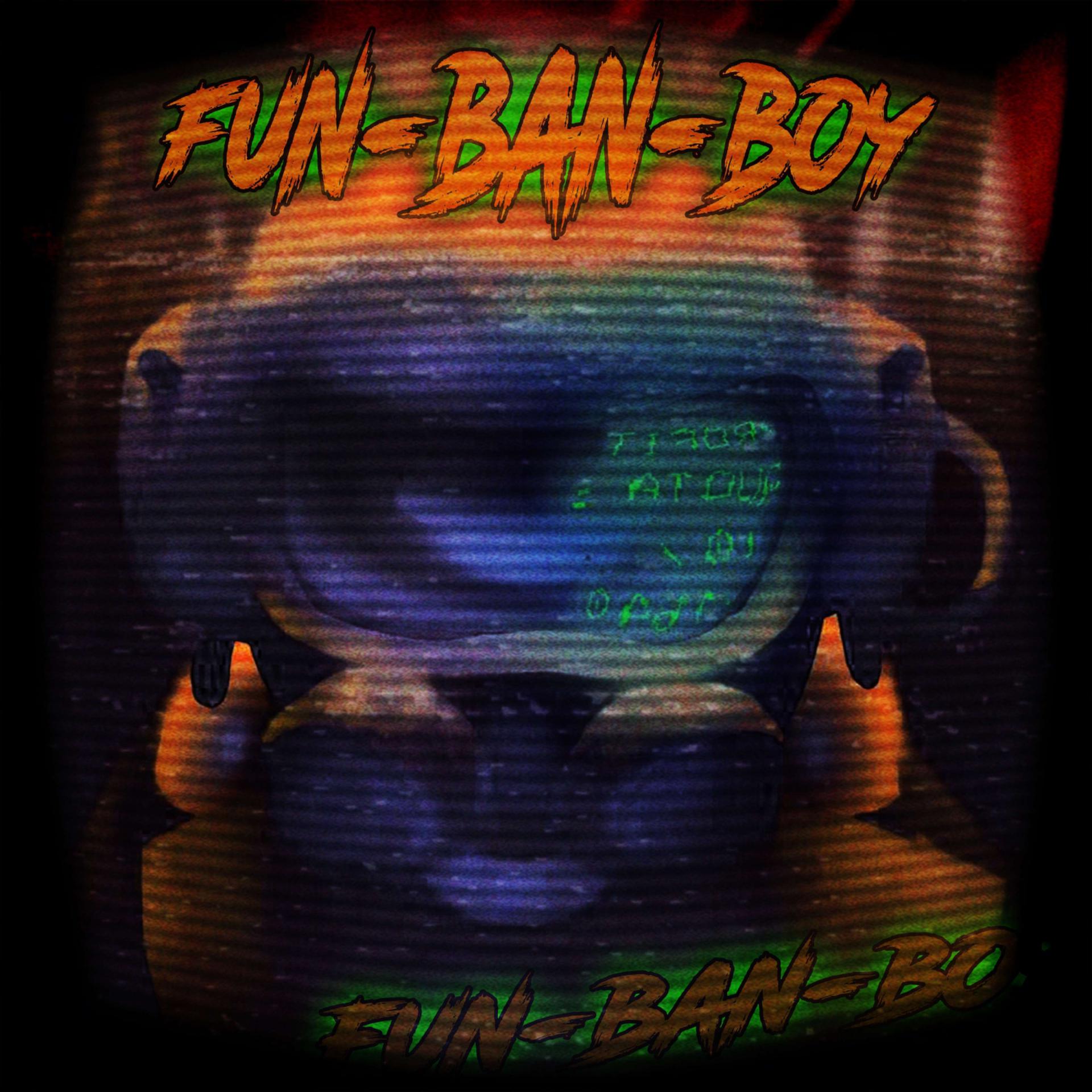 Постер альбома Fun-Ban-Boy