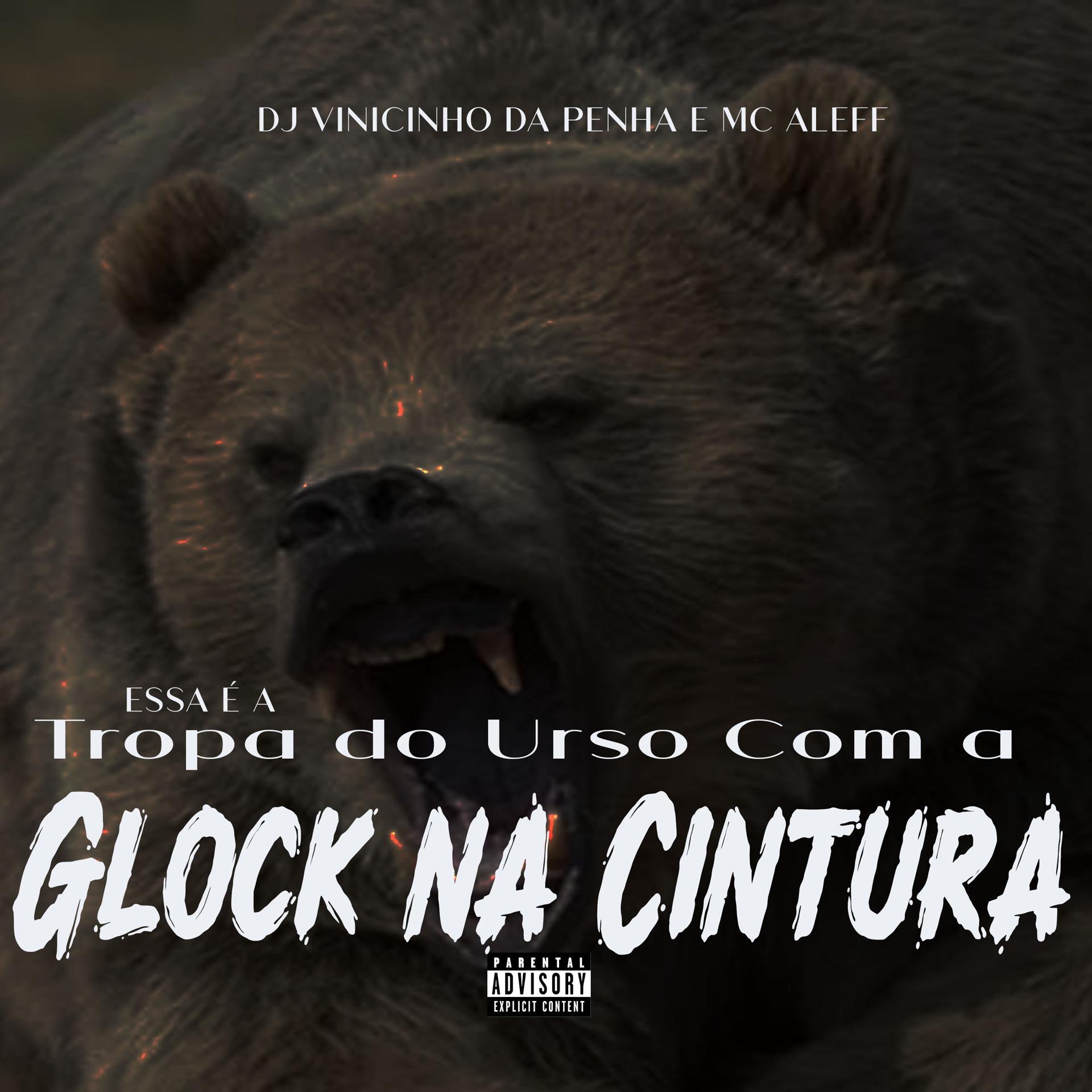 Постер альбома Essa É a Tropa do Urso Com a Glock na Cintura