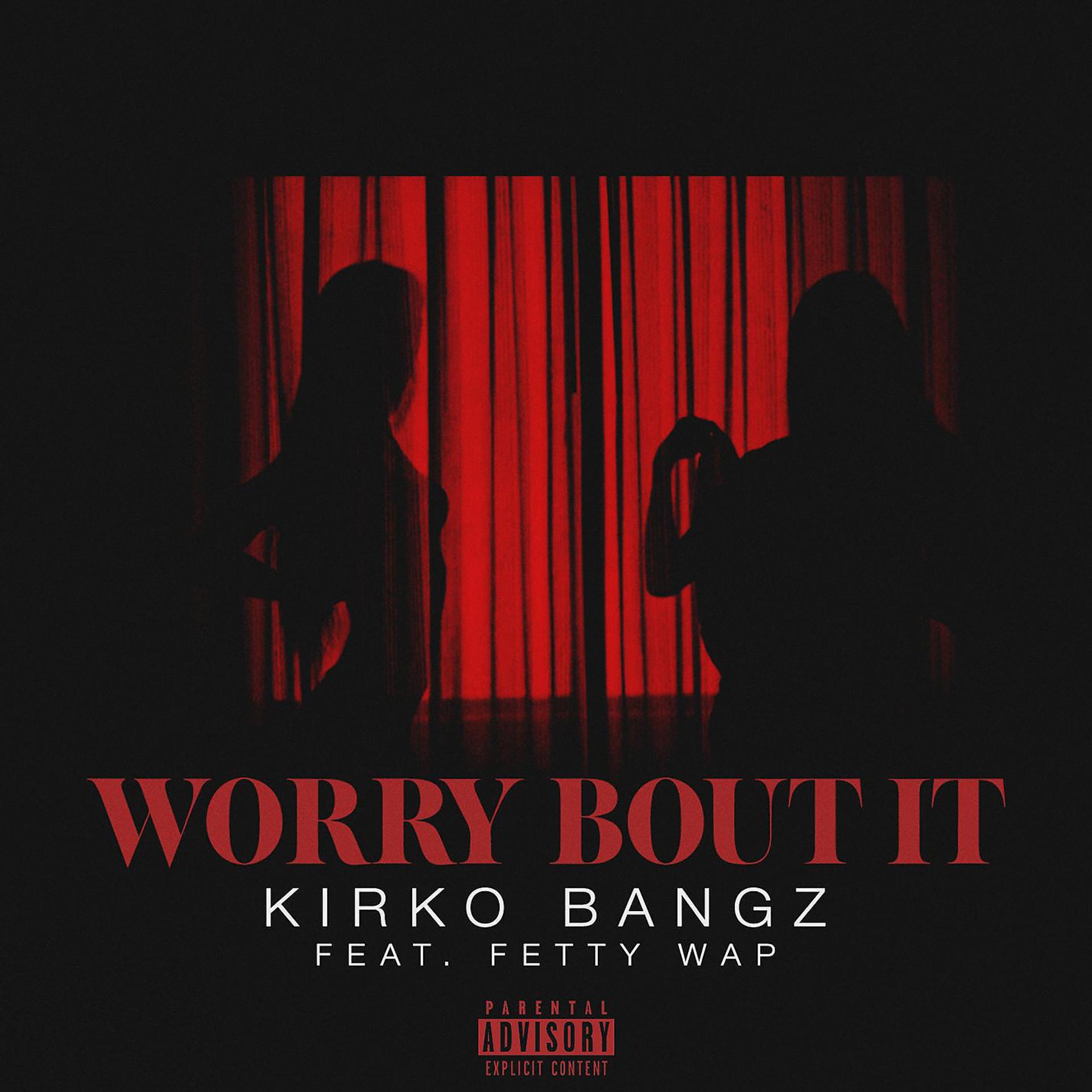 Постер альбома Worry Bout It (feat. Fetty Wap)