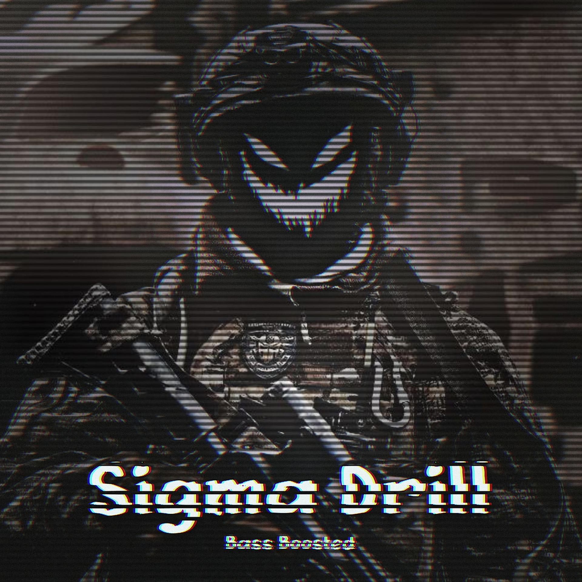 Постер альбома Sigma Drill (Bass Boosted)