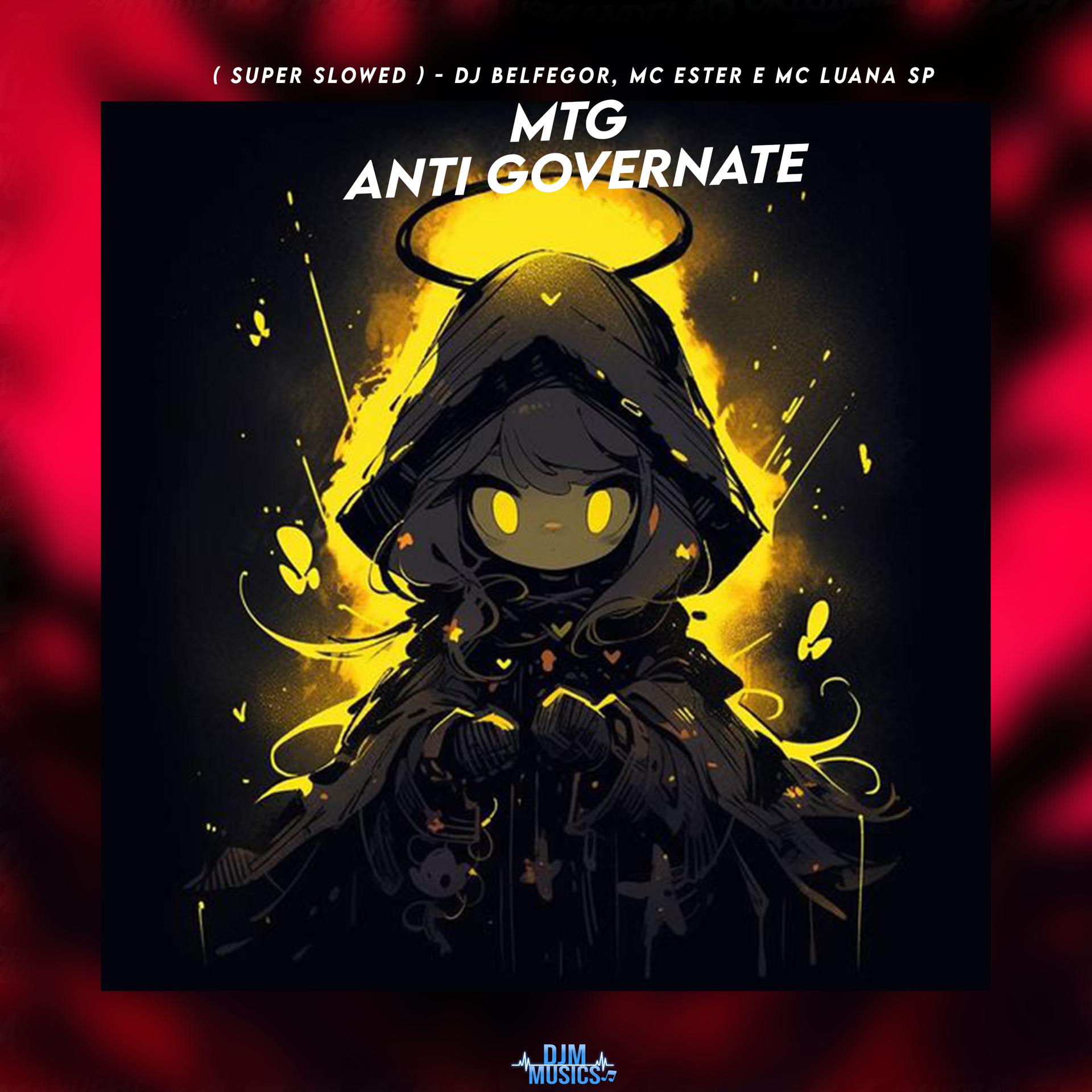 Постер альбома Mtg - Anti Governate (Super Slowed)