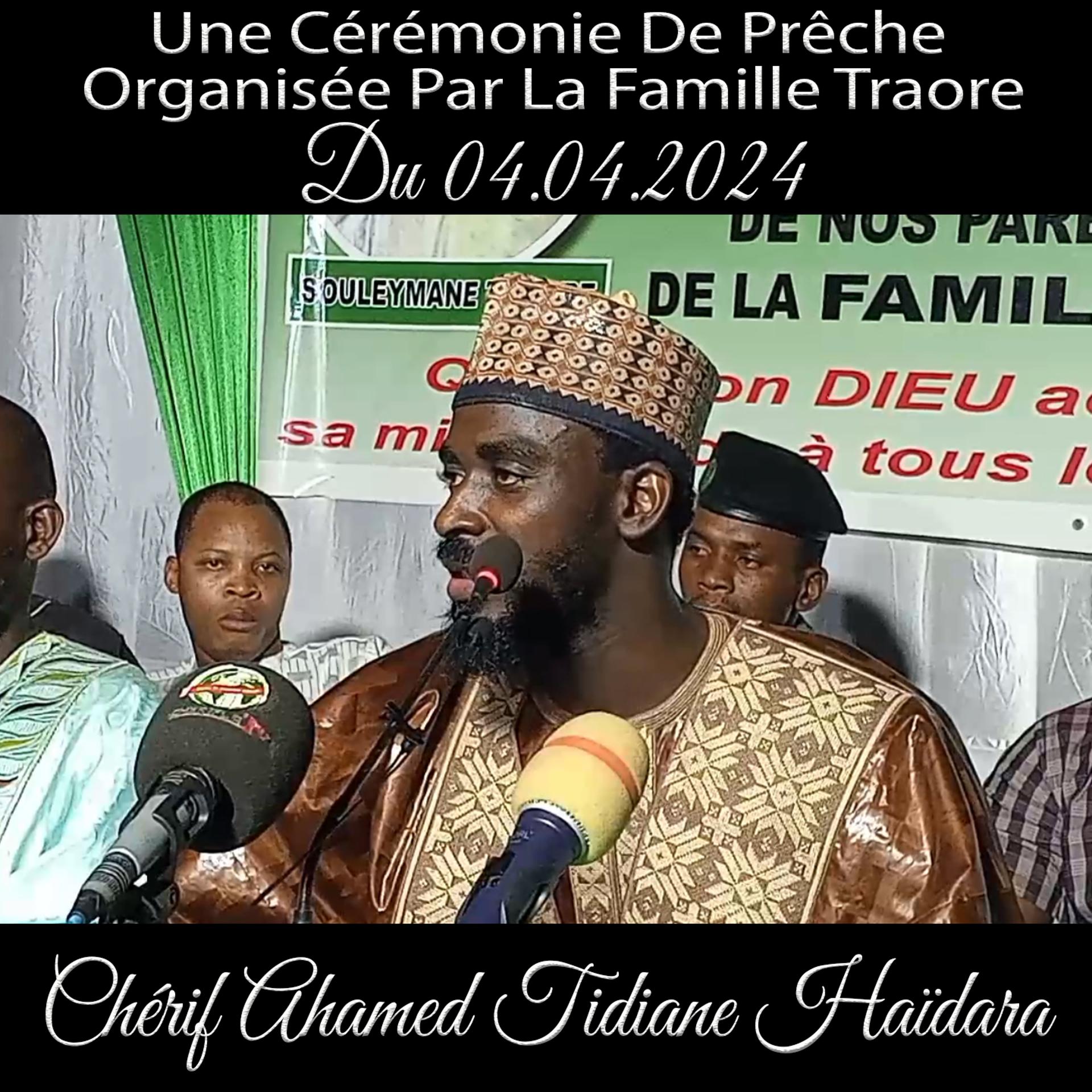 Постер альбома Chérif Ahamed Tidiane Haïdara Une Cérémonie De Prêche Organisée Par La Famille Traore Du 04.04.2024