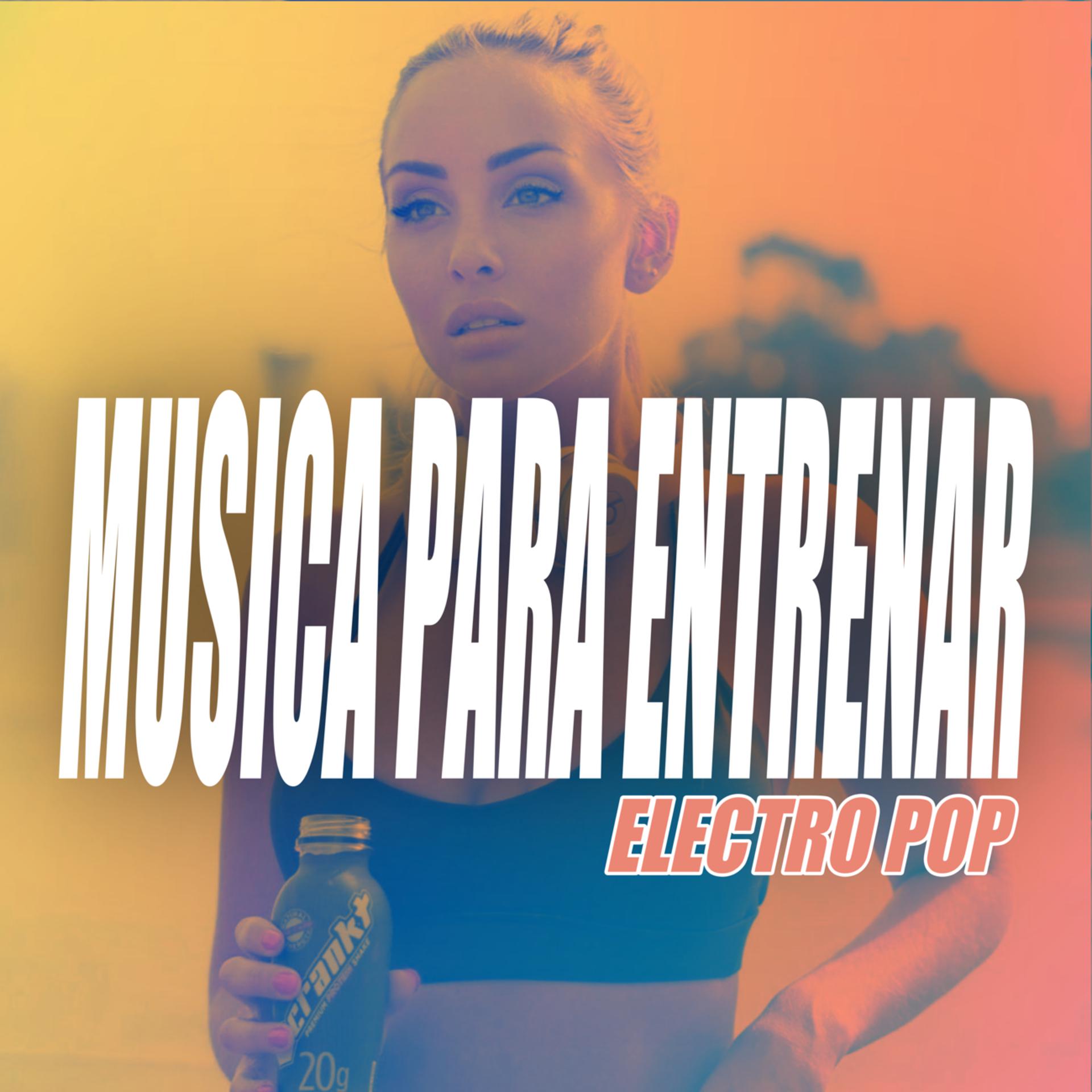 Постер альбома Música Para Entrenar: Electro Pop