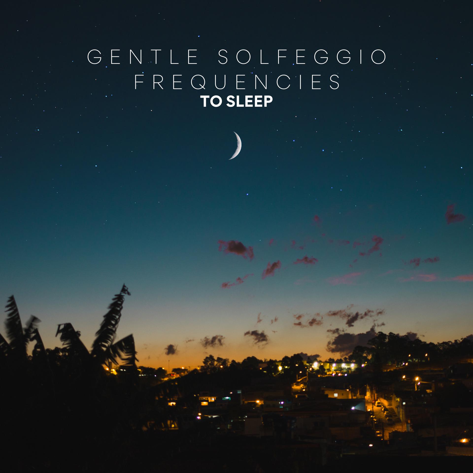 Постер альбома Gentle Solfeggio Frequencies to Sleep
