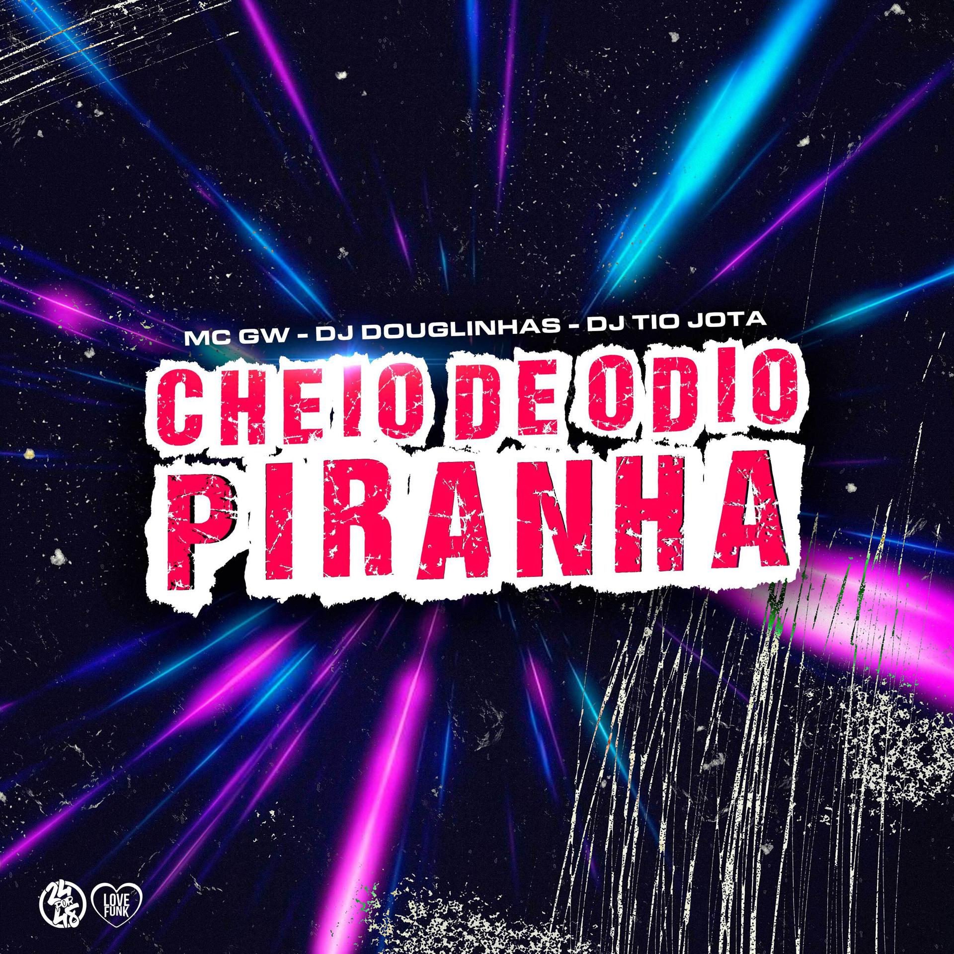 Постер альбома Cheio de Odio Piranha