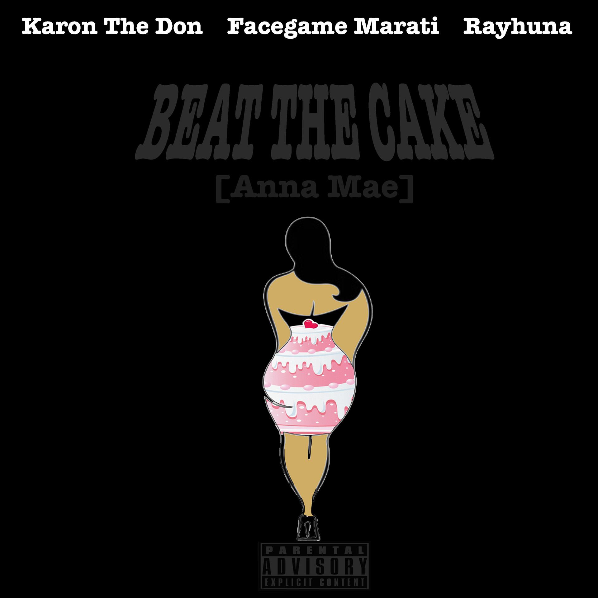 Постер альбома Beat The Cake (Anna Mae) [feat. Facegame Marati & Rayhuna]