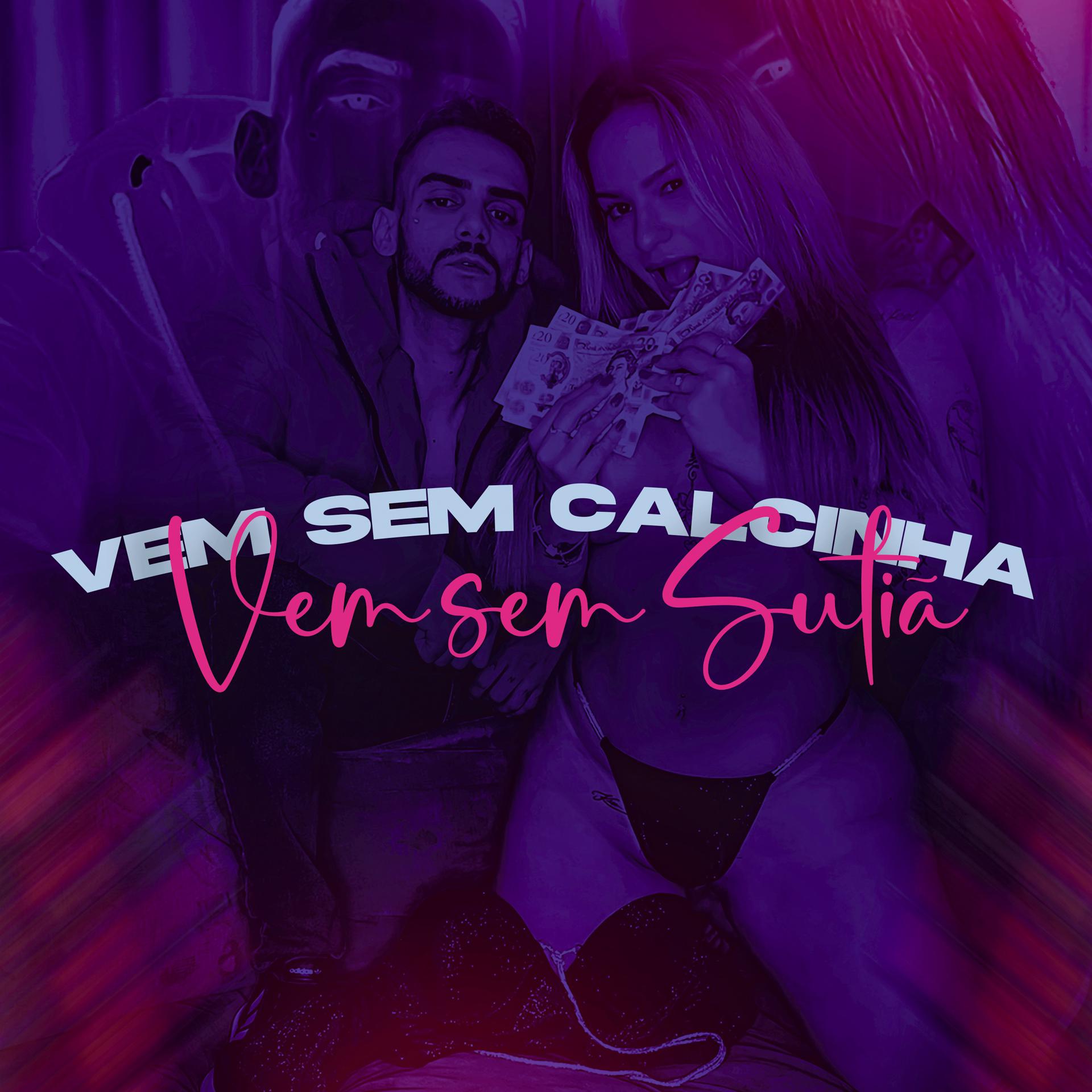 Постер альбома Vem Sem Calcinha, Vem Sem Sutiã
