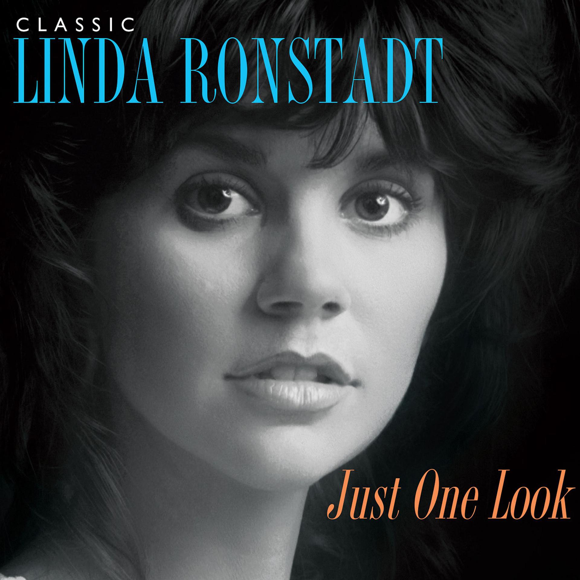 Постер альбома Just One Look: Classic Linda Ronstadt (2015 Remaster)