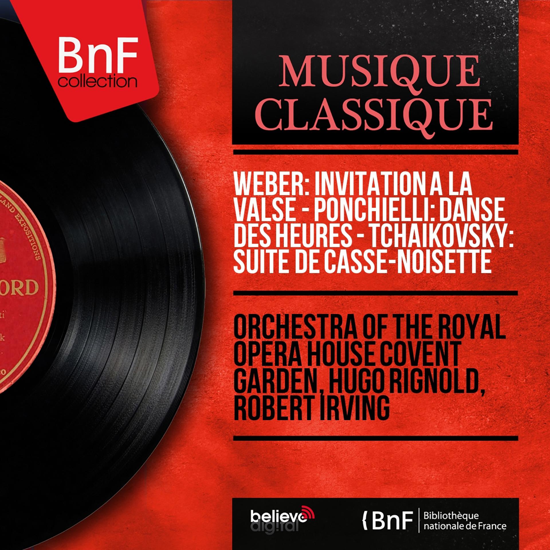 Постер альбома Weber: Invitation à la valse - Ponchielli: Danse des heures - Tchaikovsky: Suite de Casse-noisette (Mono Version)