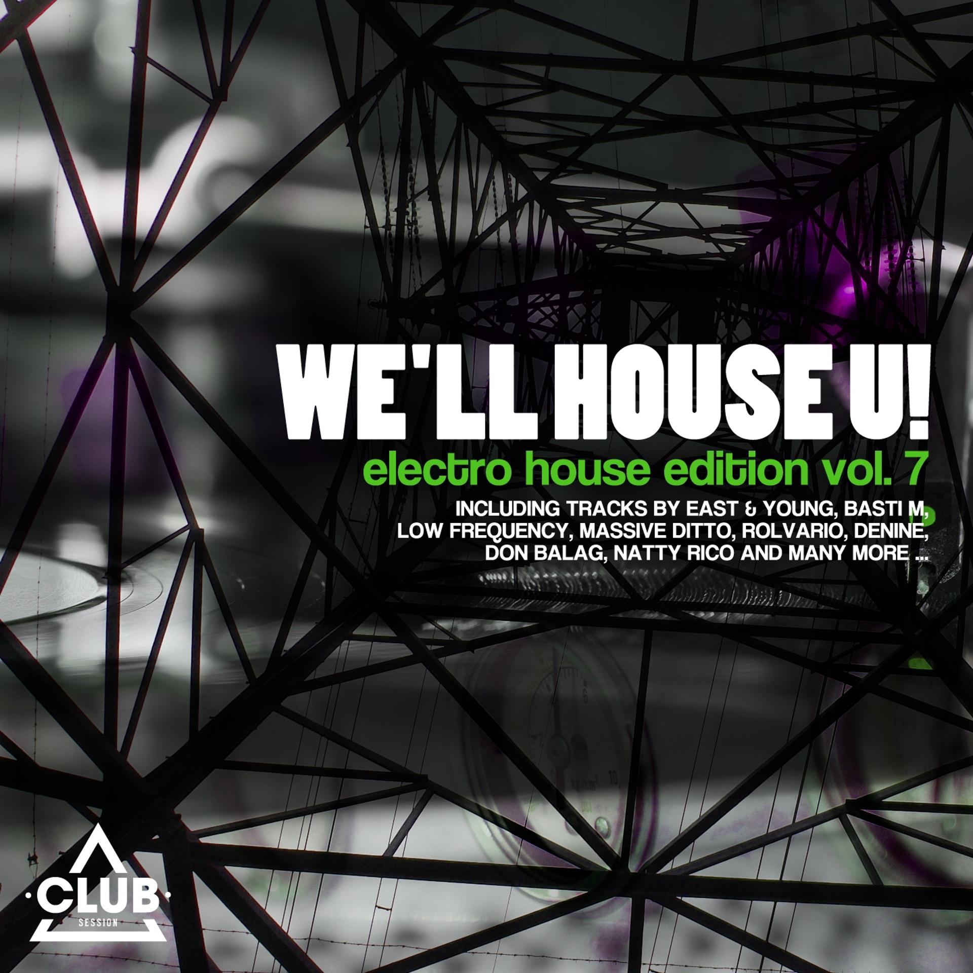 Постер альбома We'll House U! - Electro House Edition, Vol. 7