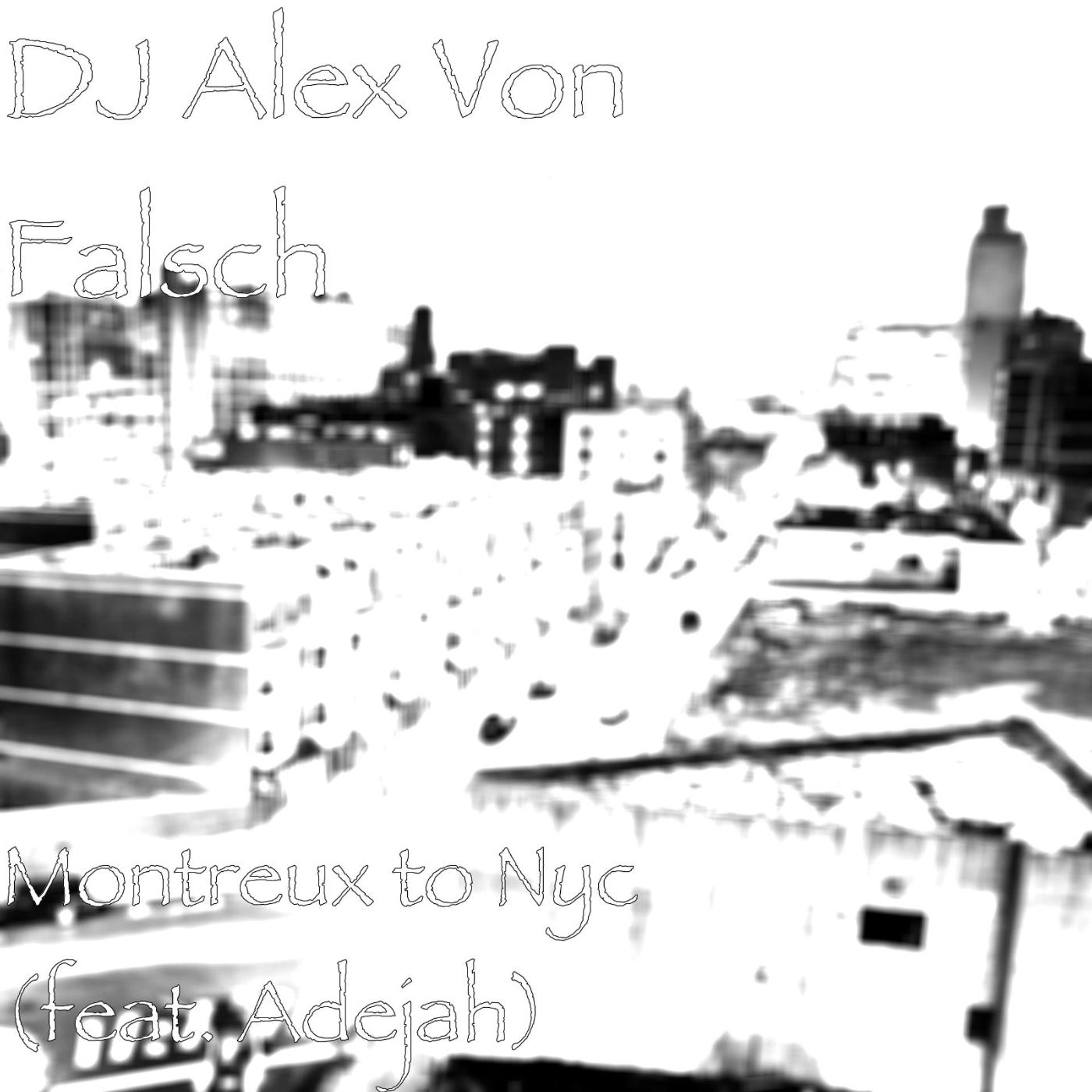 Постер альбома Montreux to Nyc (feat. Adejah)