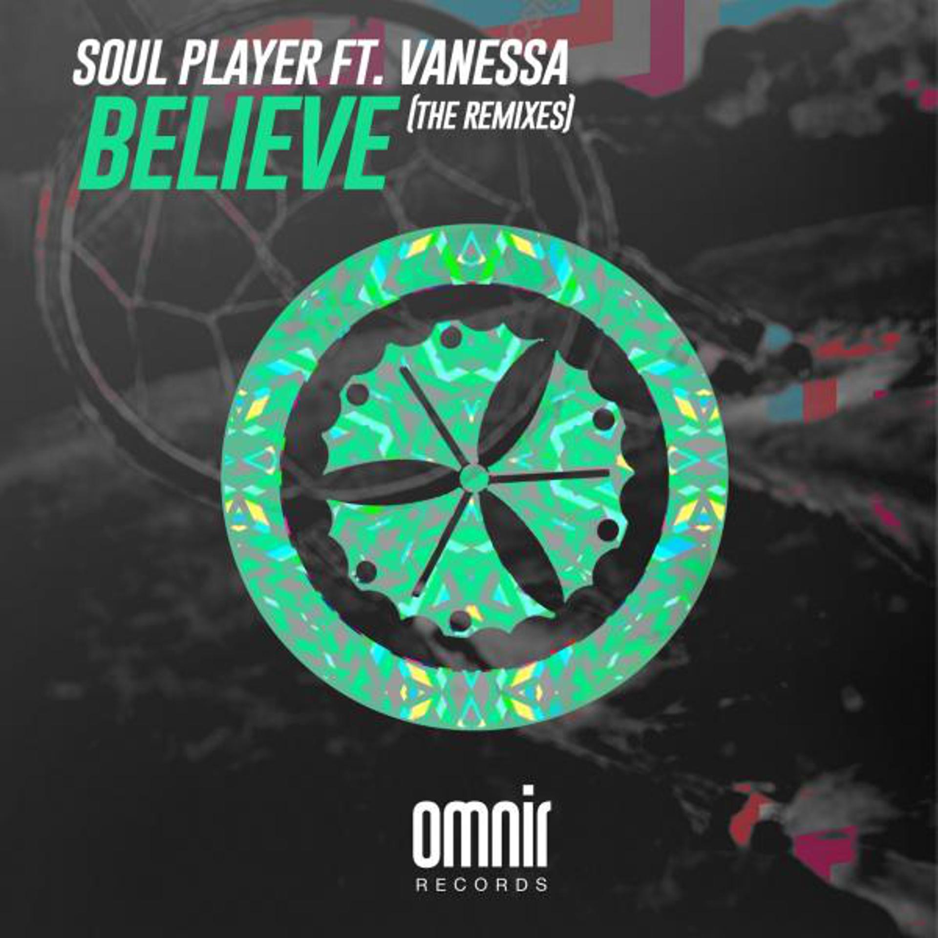 Постер альбома Believe (feat. Vanessa) [The Remixes]
