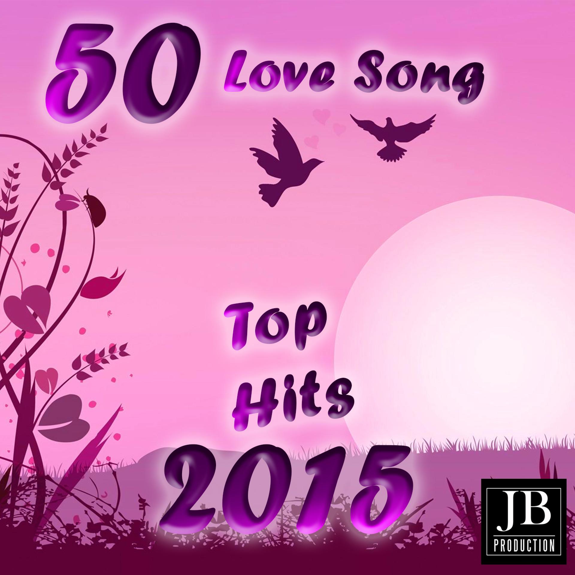 Постер альбома 50 Love Top Hits 2015