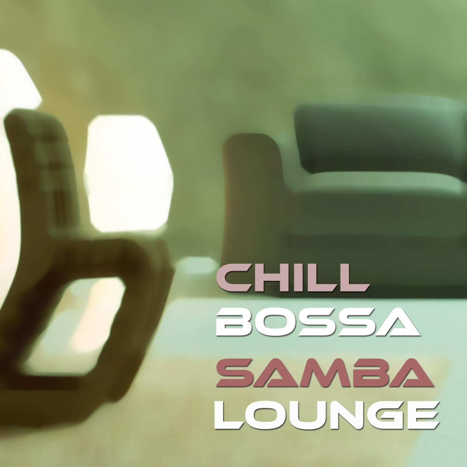 Постер альбома Chill Bossa Samba Lounge