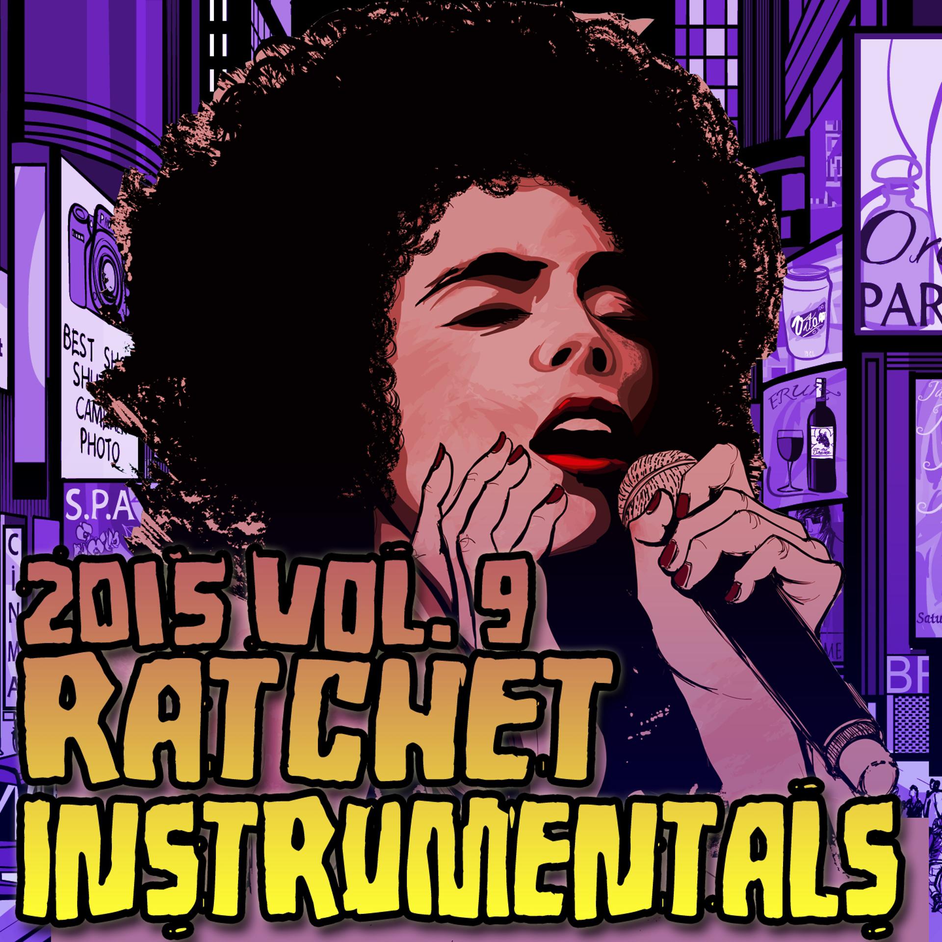 Постер альбома Ratchet Instrumentals 2015, Vol. 9