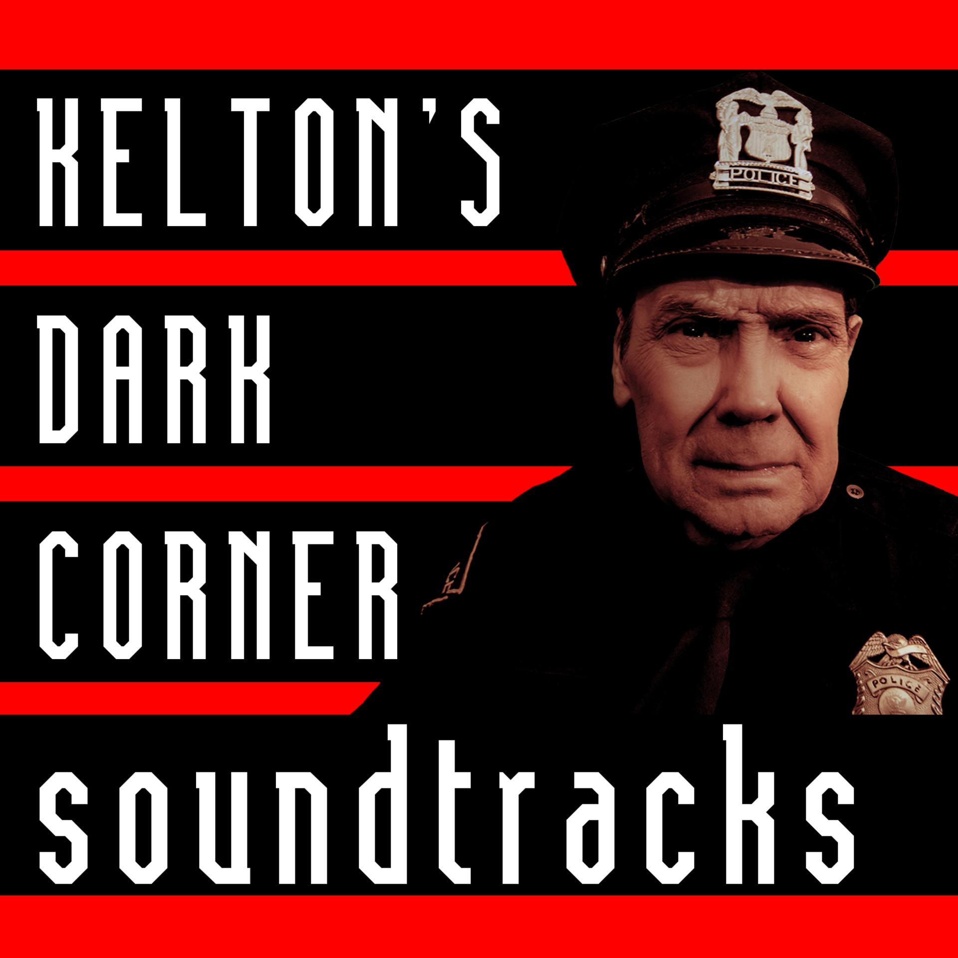 Постер альбома Kelton's Dark Corner Soundtracks