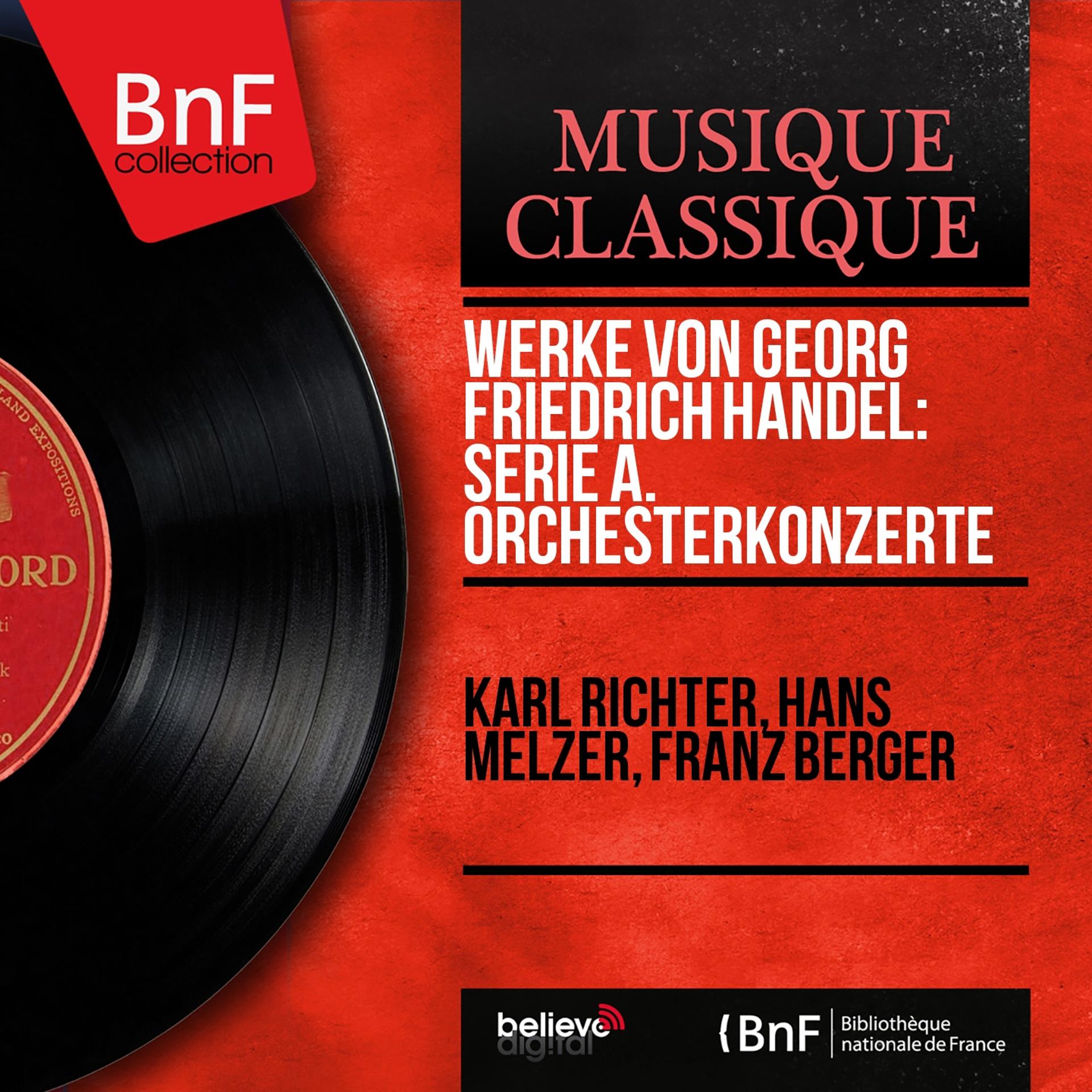 Постер альбома Werke von Georg Friedrich Handel: Serie A. Orchesterkonzerte (Mono Version)