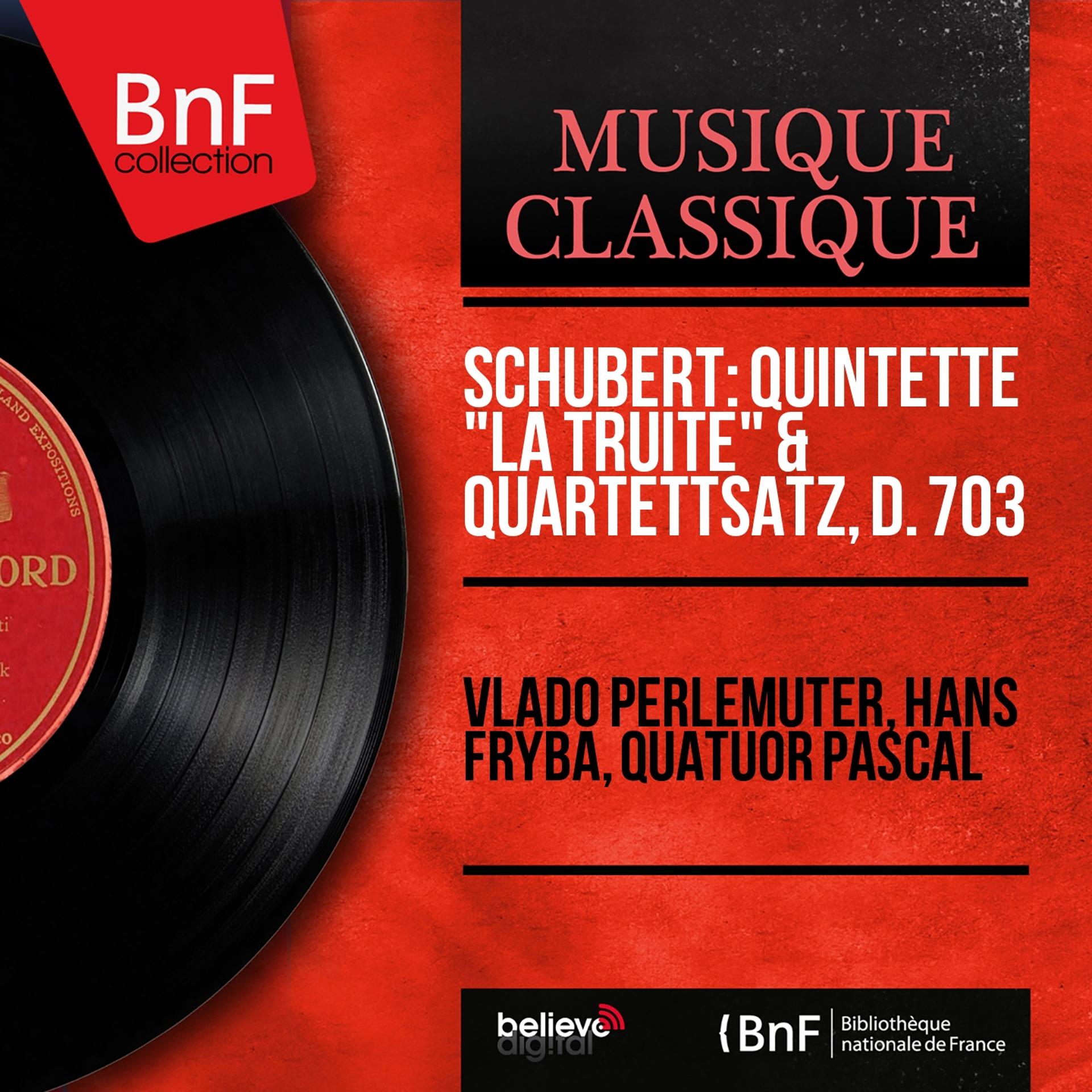 Постер альбома Schubert: Quintette "La truite" & Quartettsatz, D. 703 (Mono Version)