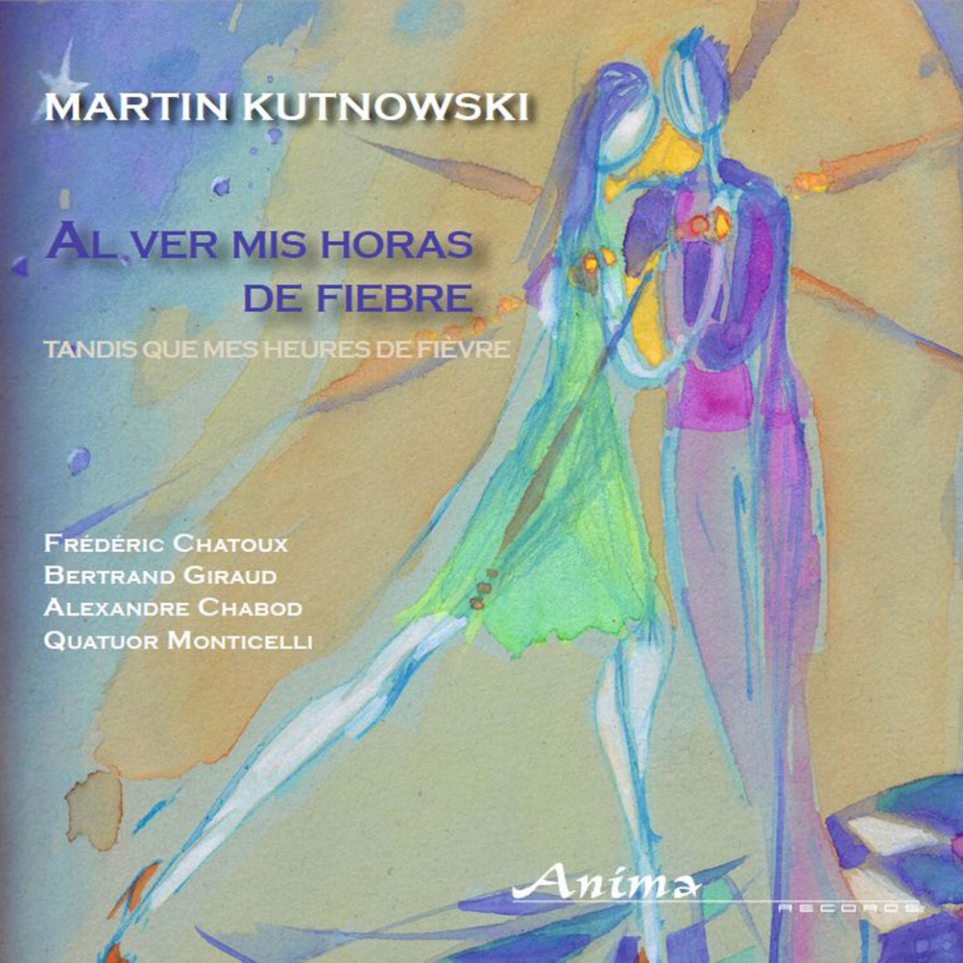 Постер альбома Martin Kutnowski: Al Ver Mis Horas de Fiebre