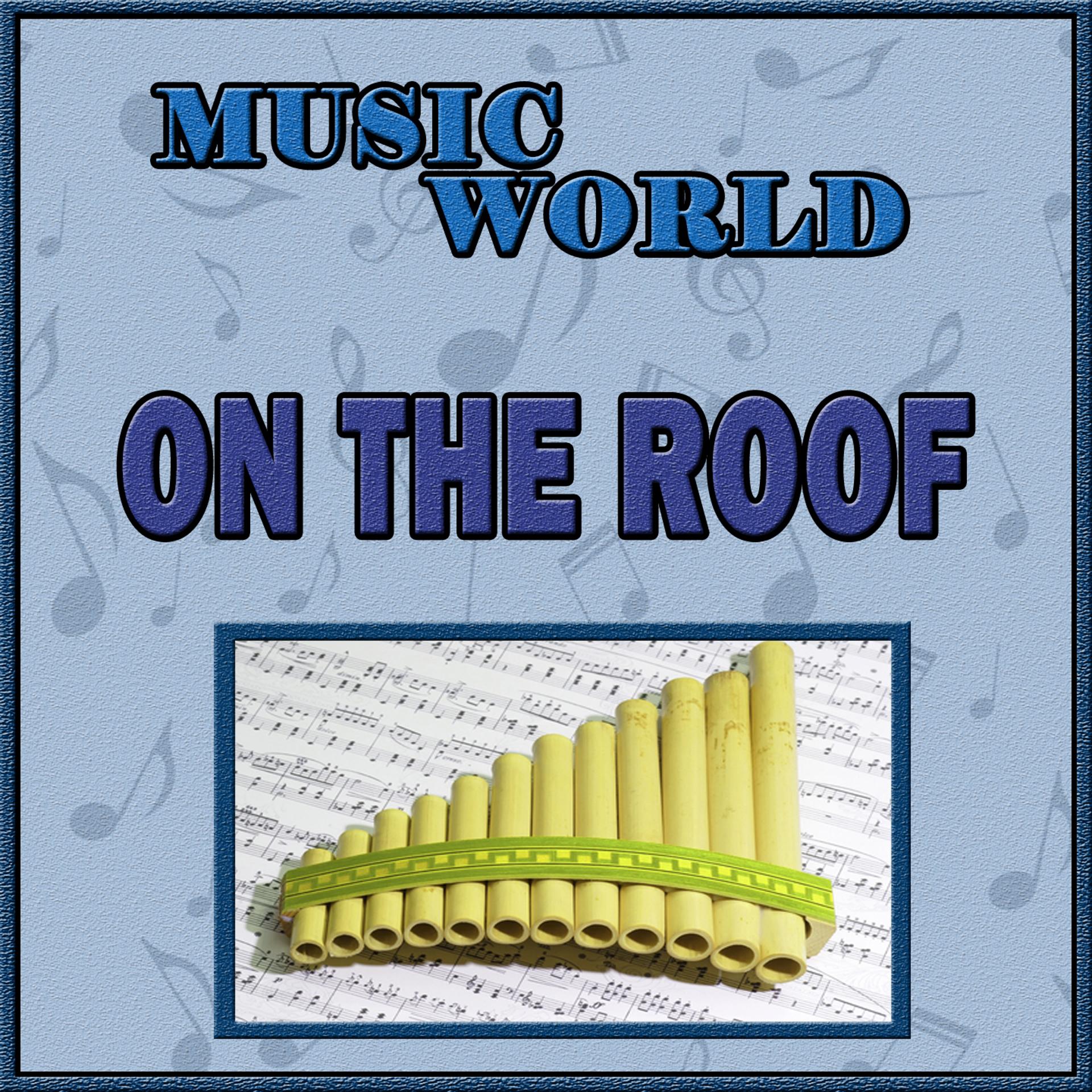 Постер альбома Music World, On the Roof