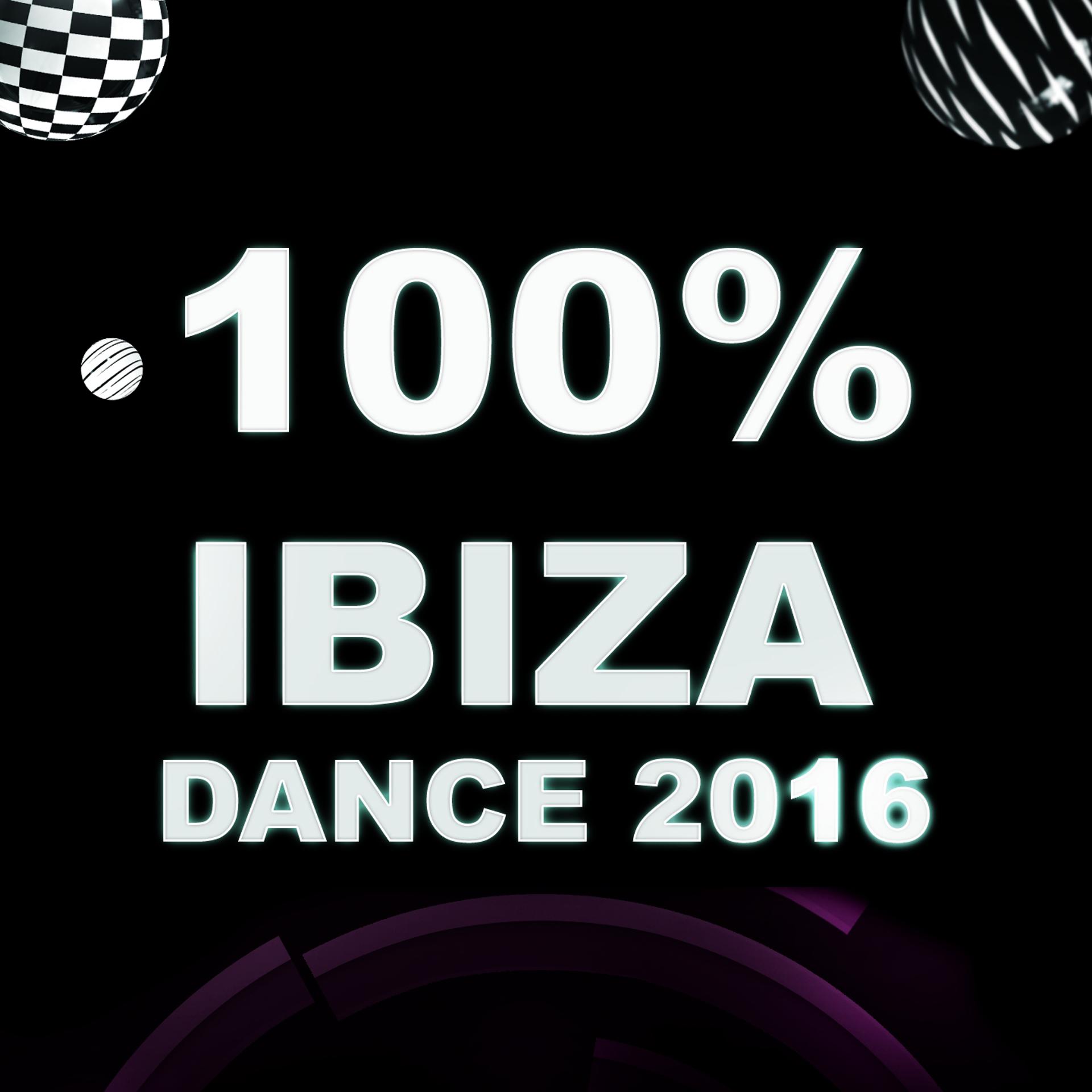 Постер альбома 100% Ibiza Dance 2016