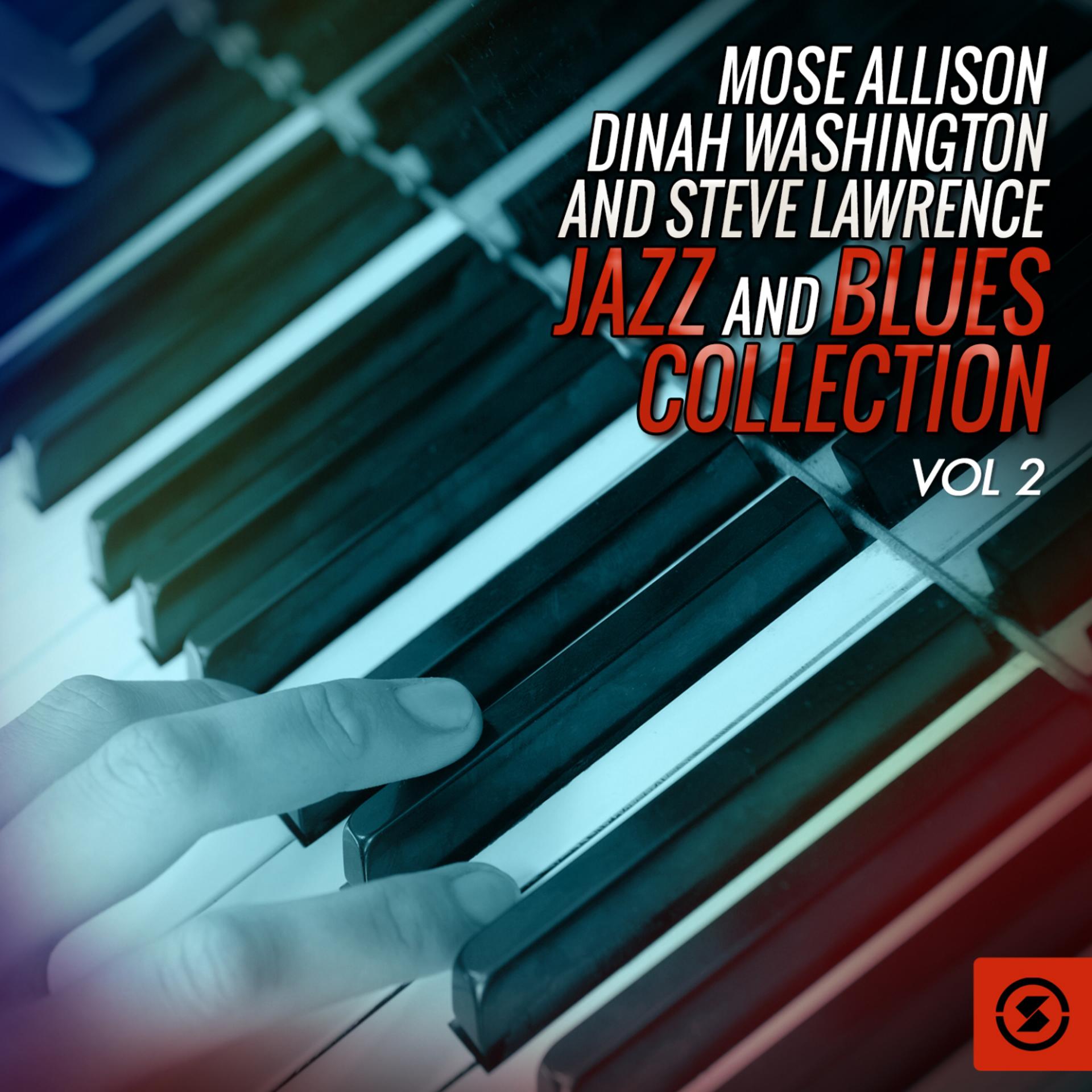 Постер альбома Mose Allison, Dinah Washington and Steve Lawrence Jazz and Blues Collection, Vol. 2