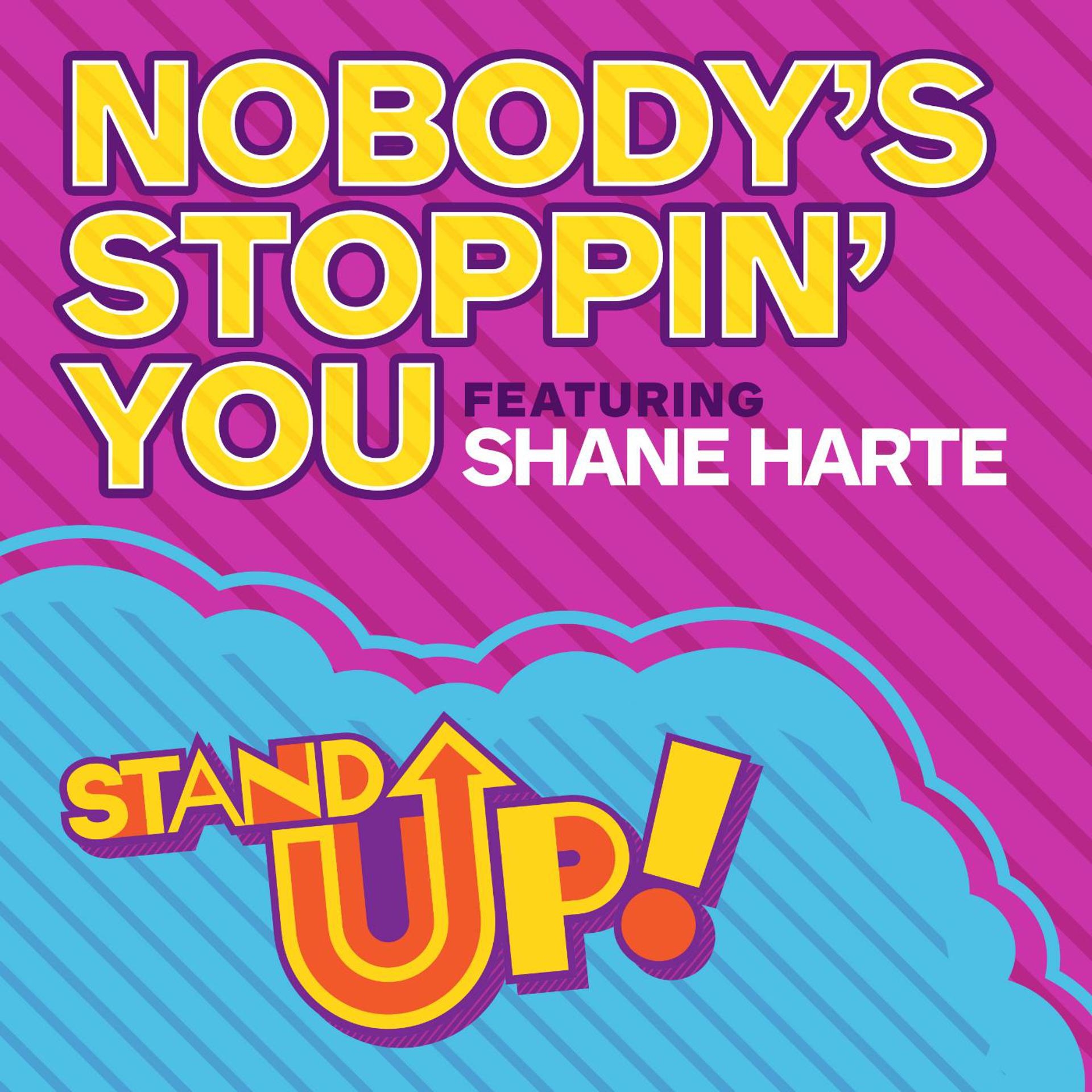 Постер альбома Nobody's Stoppin You (feat. Shane Harte)