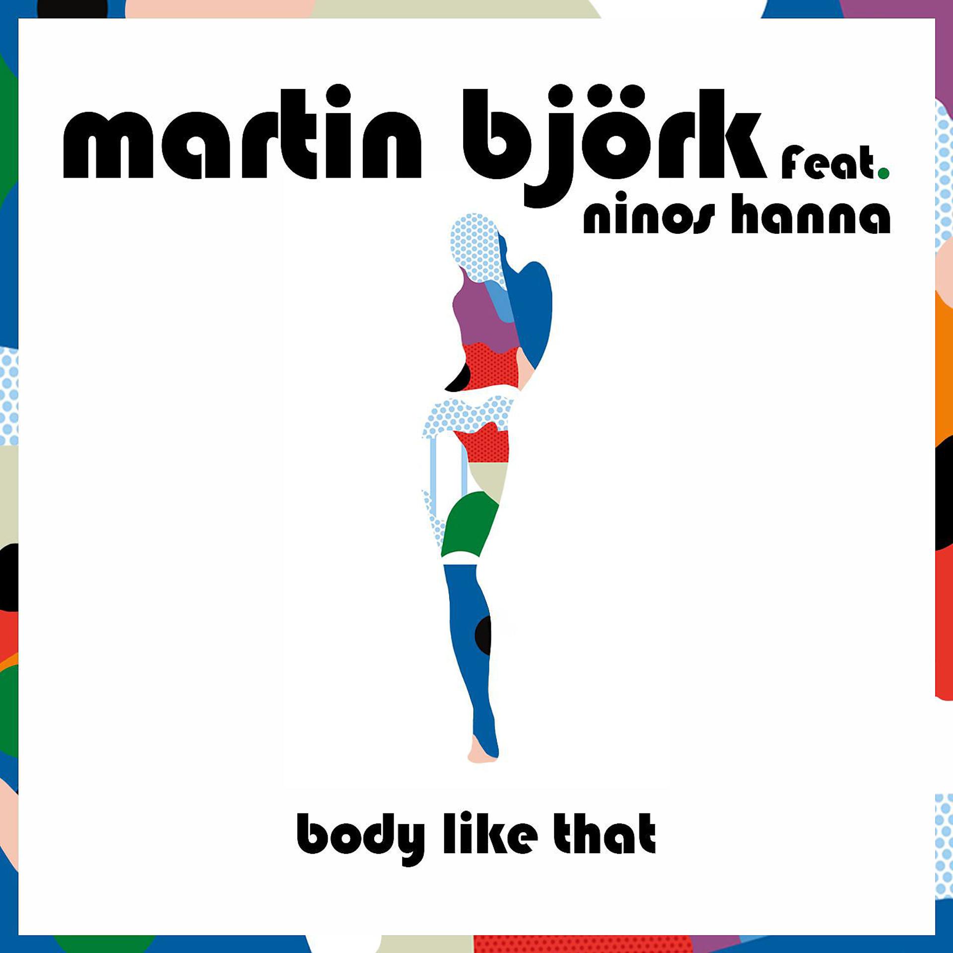 Постер альбома Body Like That (feat. Ninos Hanna)