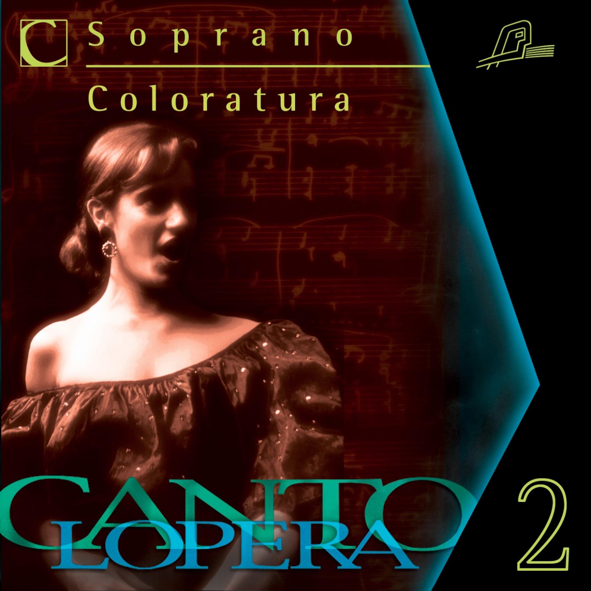 Постер альбома Cantolopera: Arias for Coloratura Soprano, Vol. 2