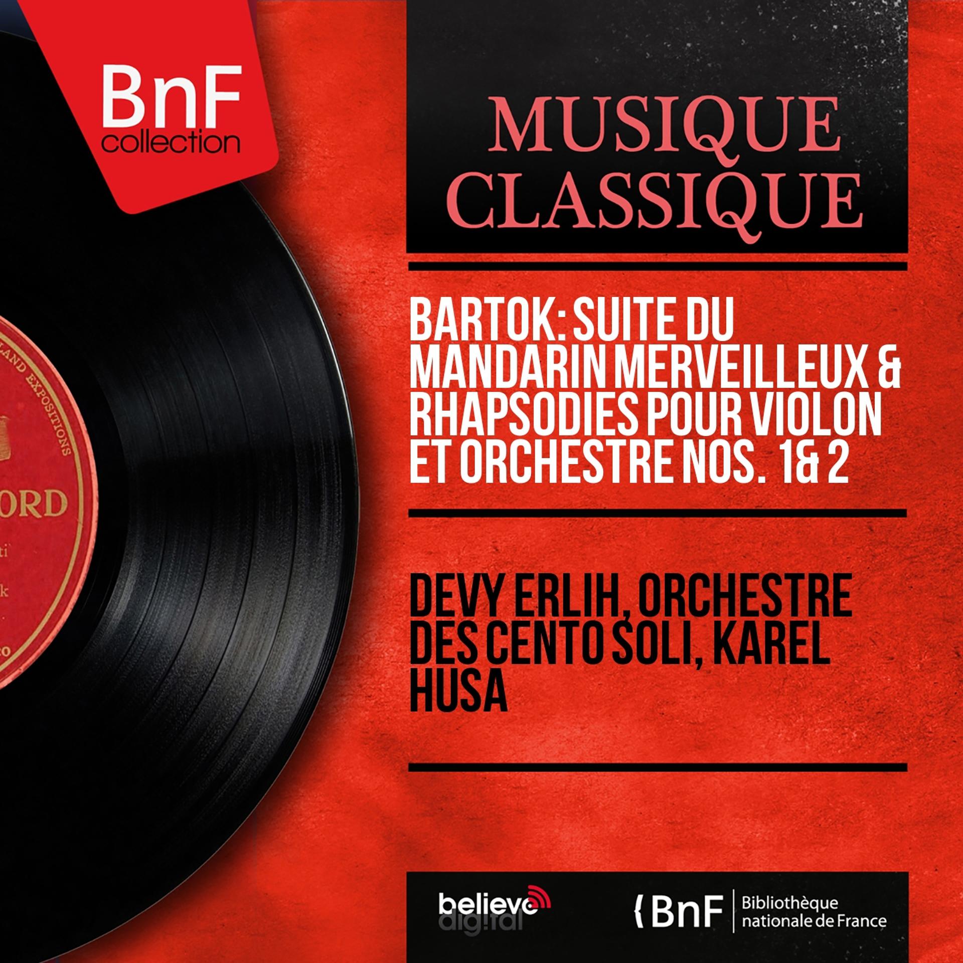 Постер альбома Bartók: Suite du Mandarin merveilleux & Rhapsodies pour violon et orchestre Nos. 1 & 2 (Mono Version)