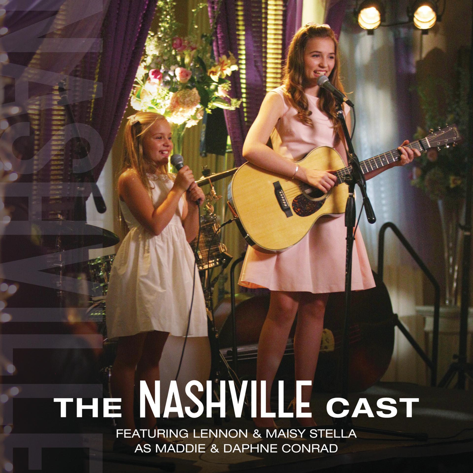 Постер альбома The Nashville Cast Featuring Lennon & Maisy Stella As Maddie & Daphne Conrad