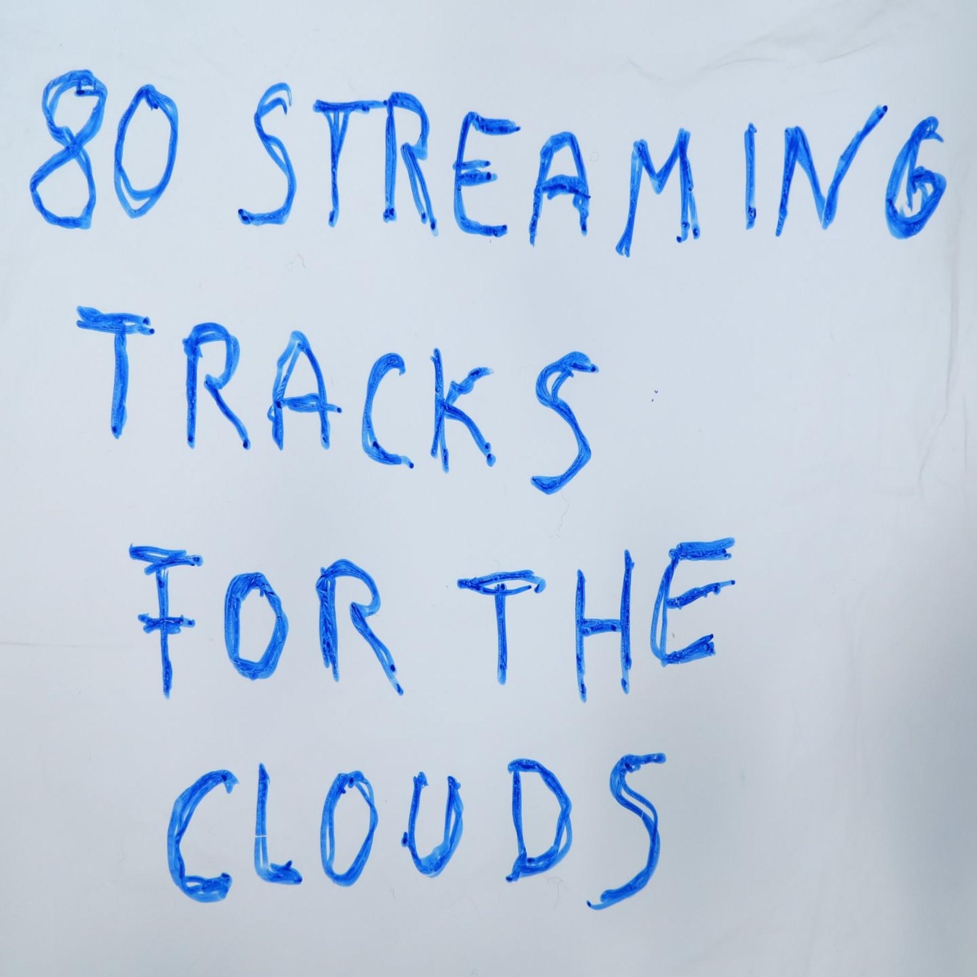 Постер альбома 80 STREAMING TRACKS FOR THE CLOUDS