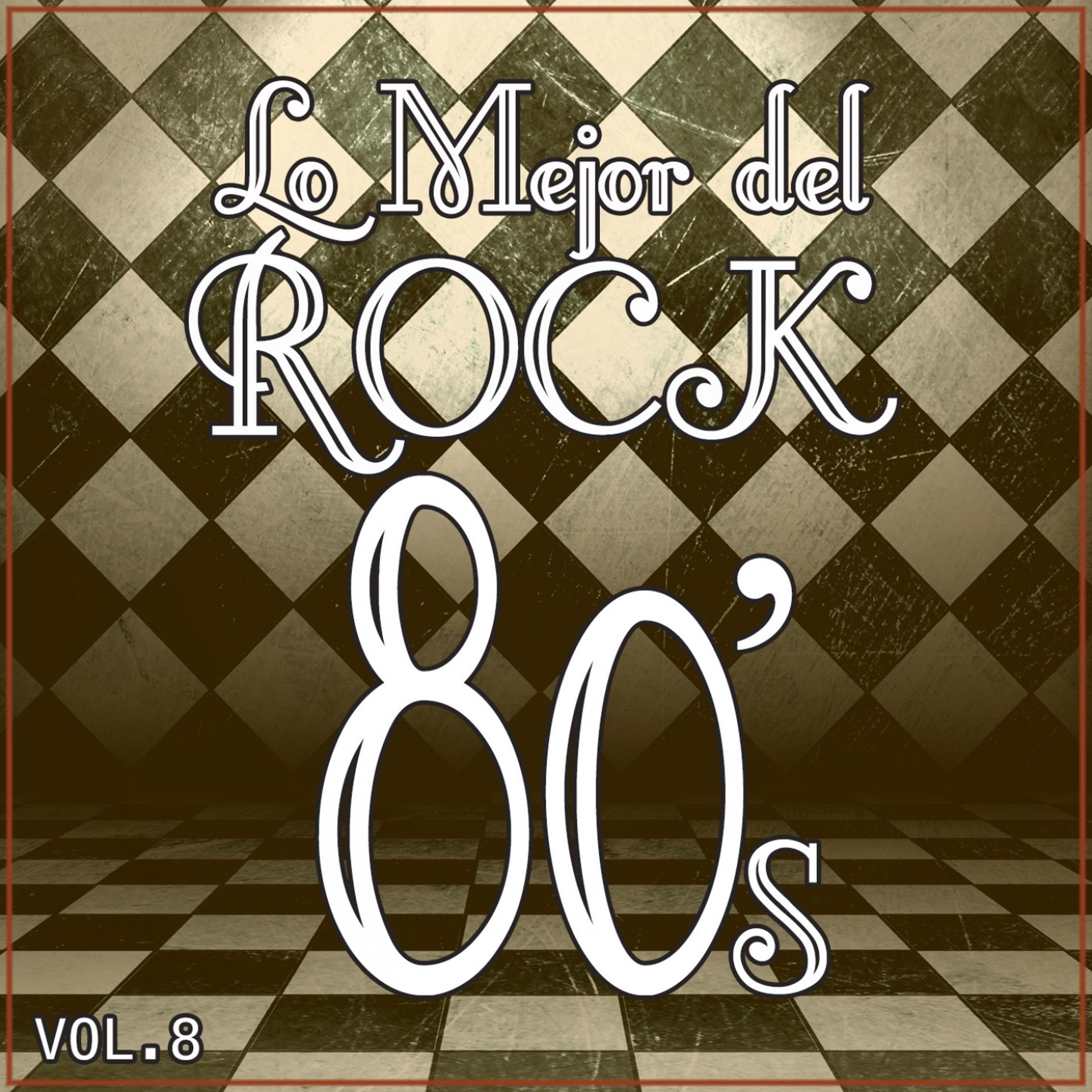Постер альбома Lo Mejor del Rock de los 80: Vol. 8