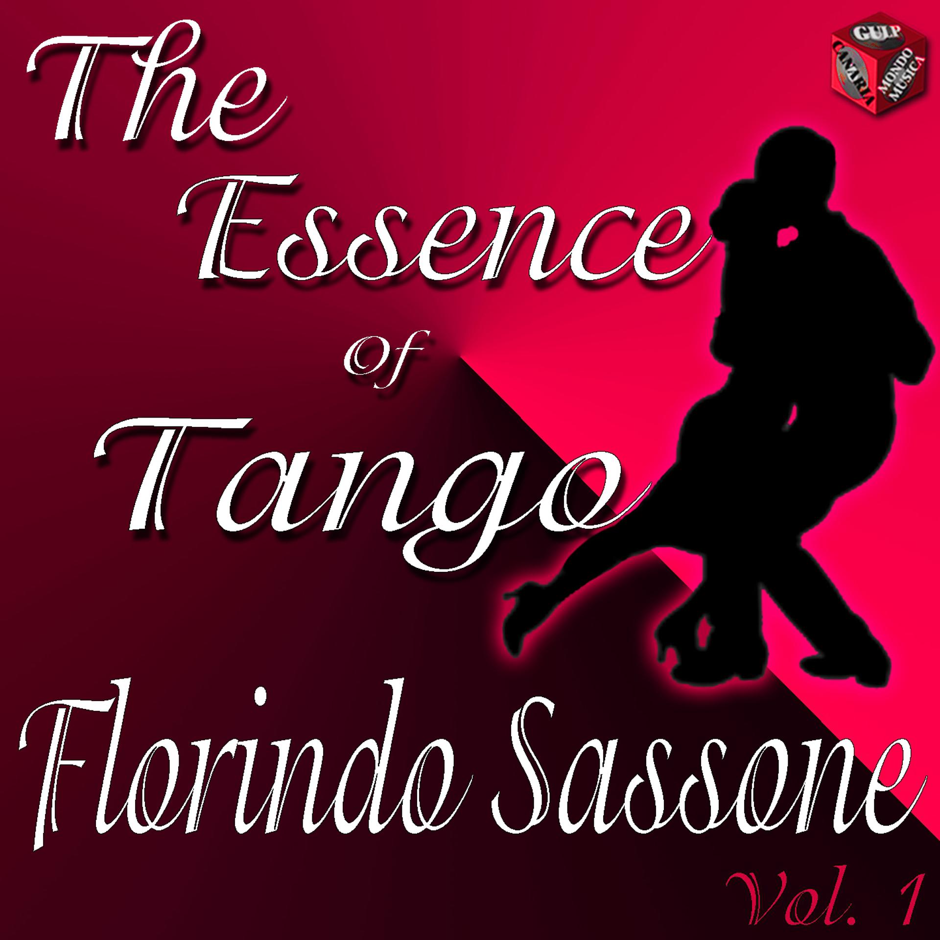 Постер альбома The Essence of Tango: Florindo Sassone, Vol. 1