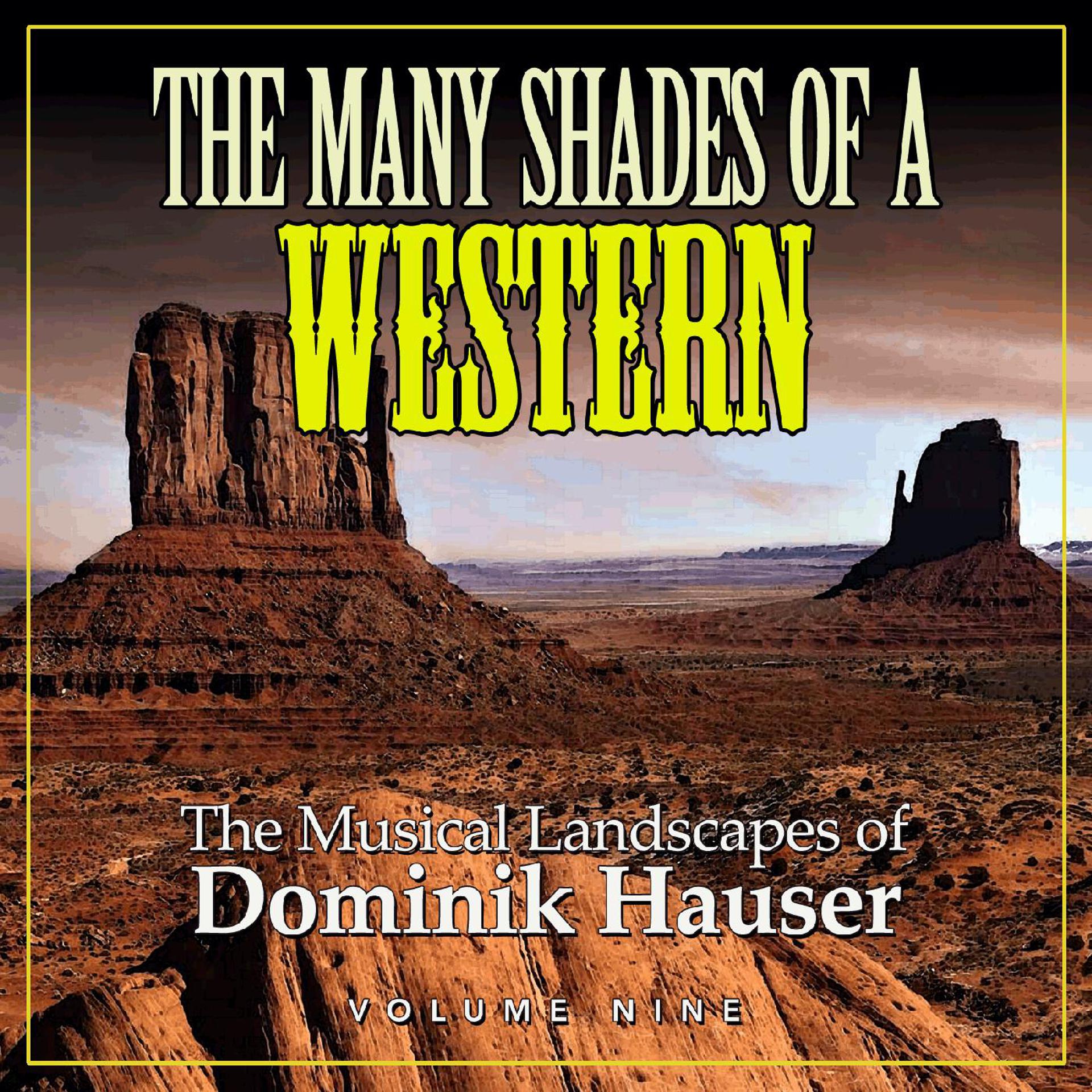 Постер альбома The Many Shades of a Western: The Musical Landscapes of Dominik Hauser, Vol. 9