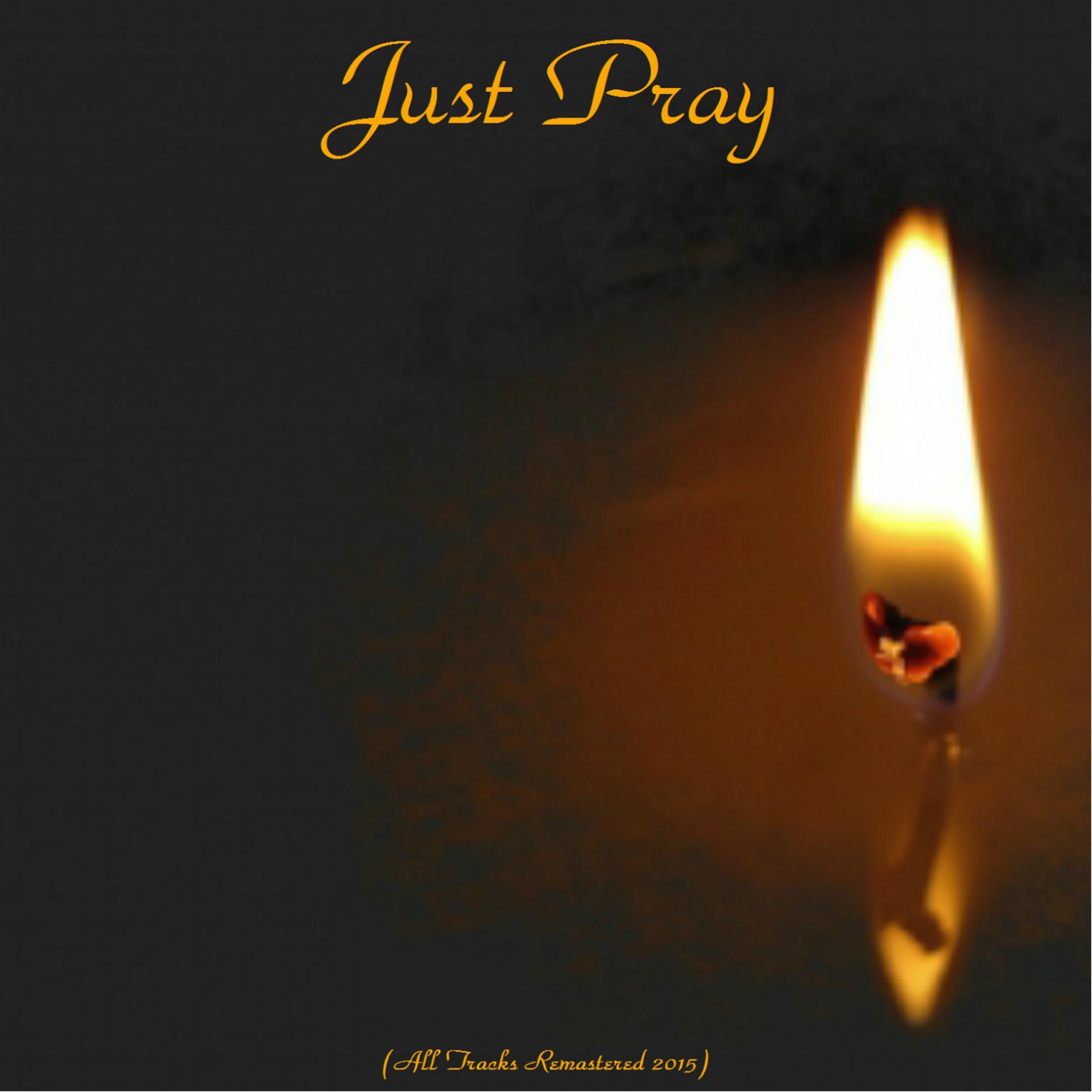 Постер альбома Just Pray (Remastered 2015)