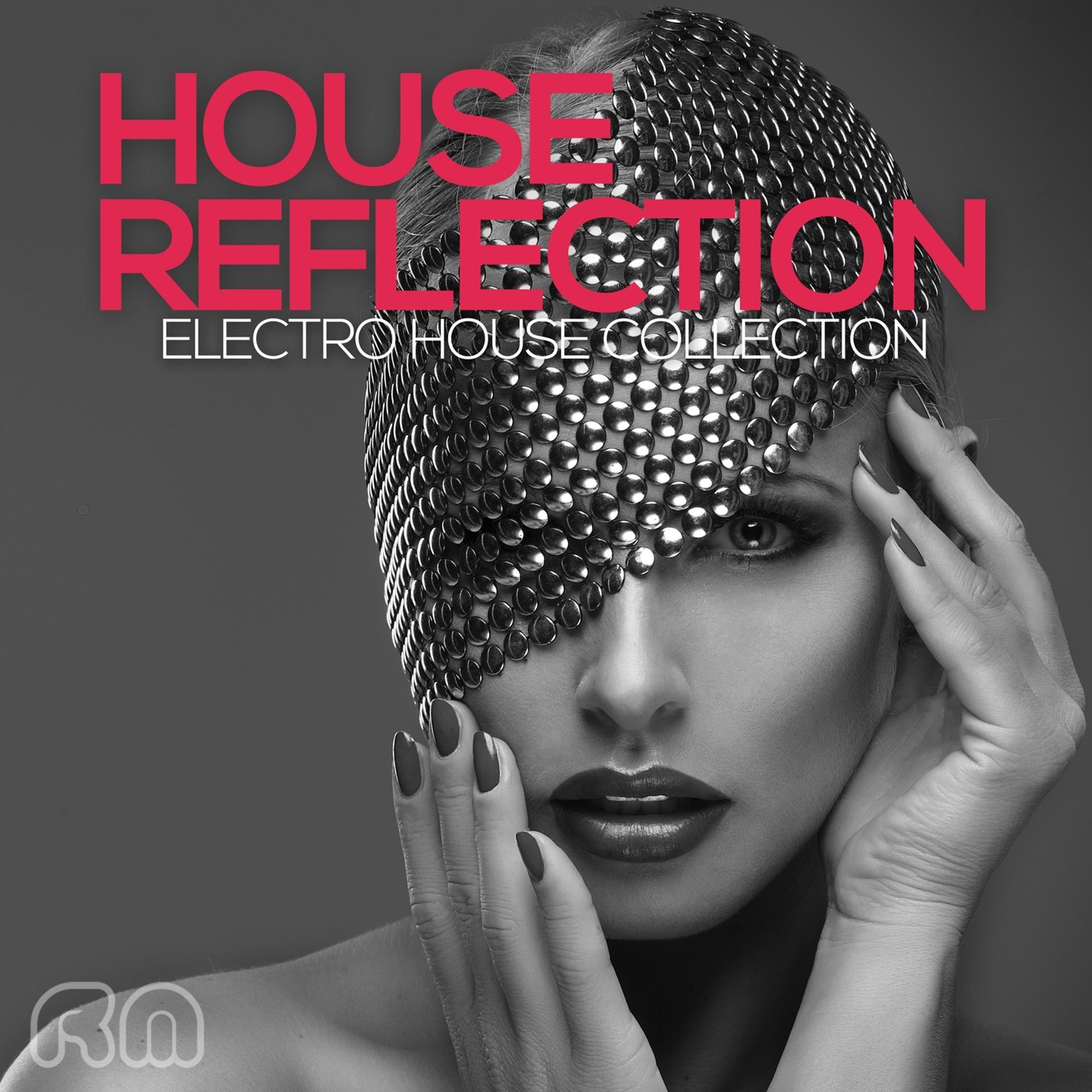 Постер альбома House Reflection - Electro House Collection