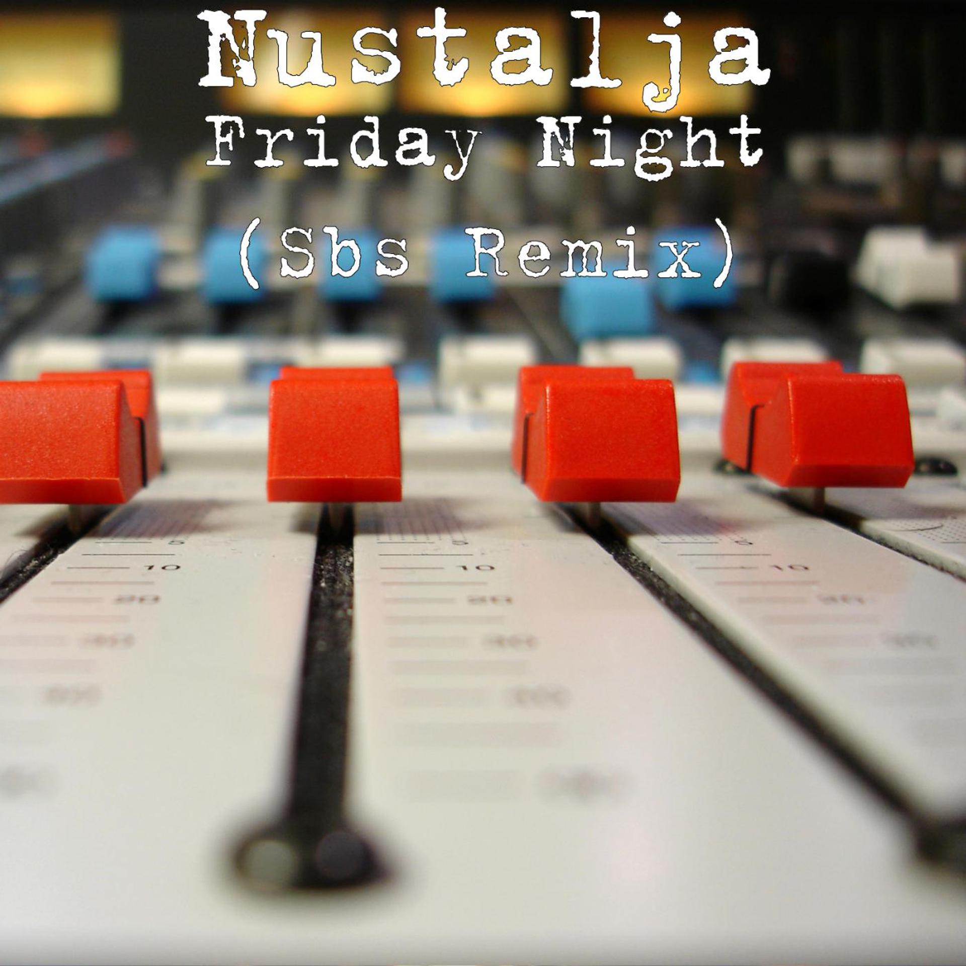 Постер альбома Friday Night (Sbs Remix)