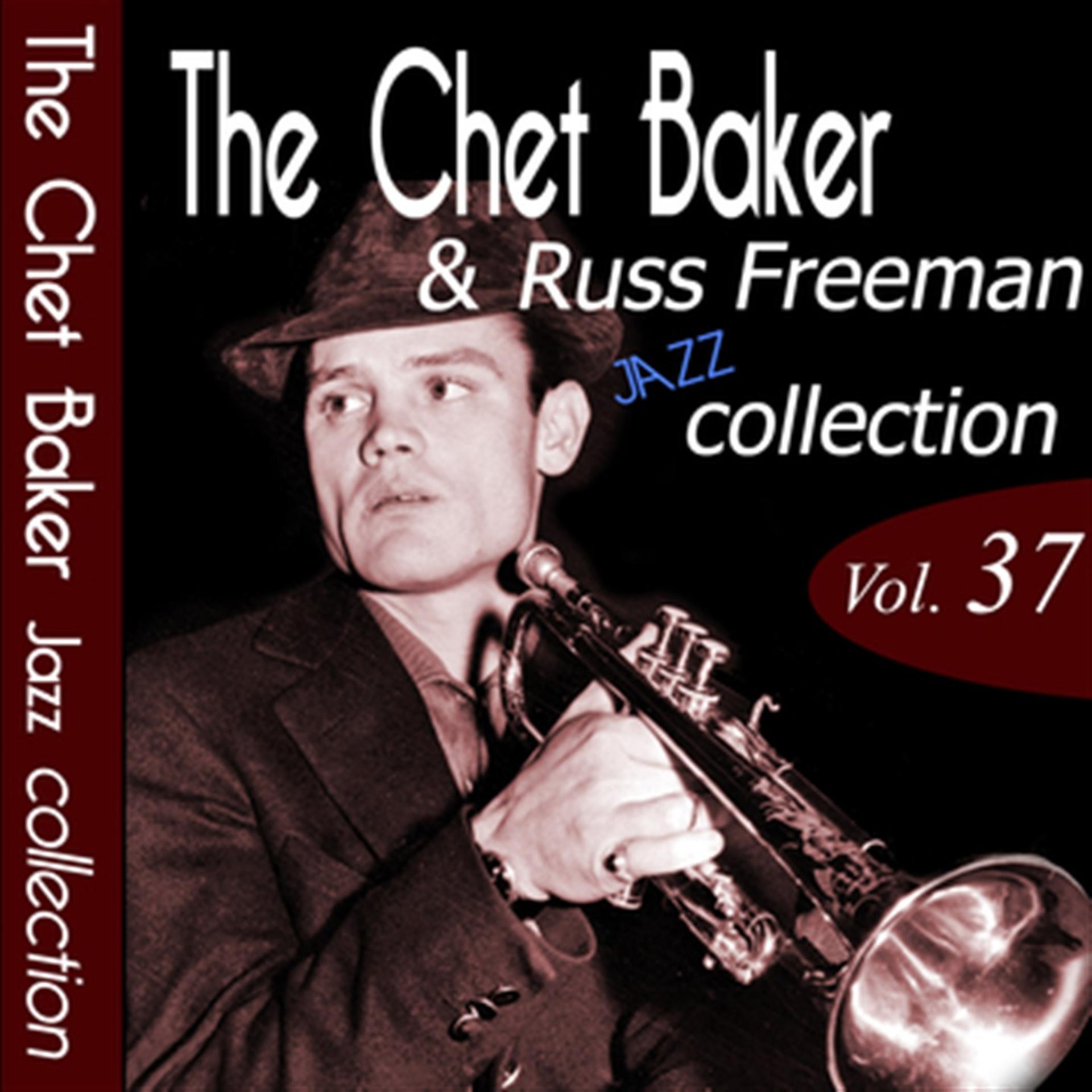 Постер альбома The Chet Baker & Russ Freeman Jazz Collection, Vol. 37 (Remastered)