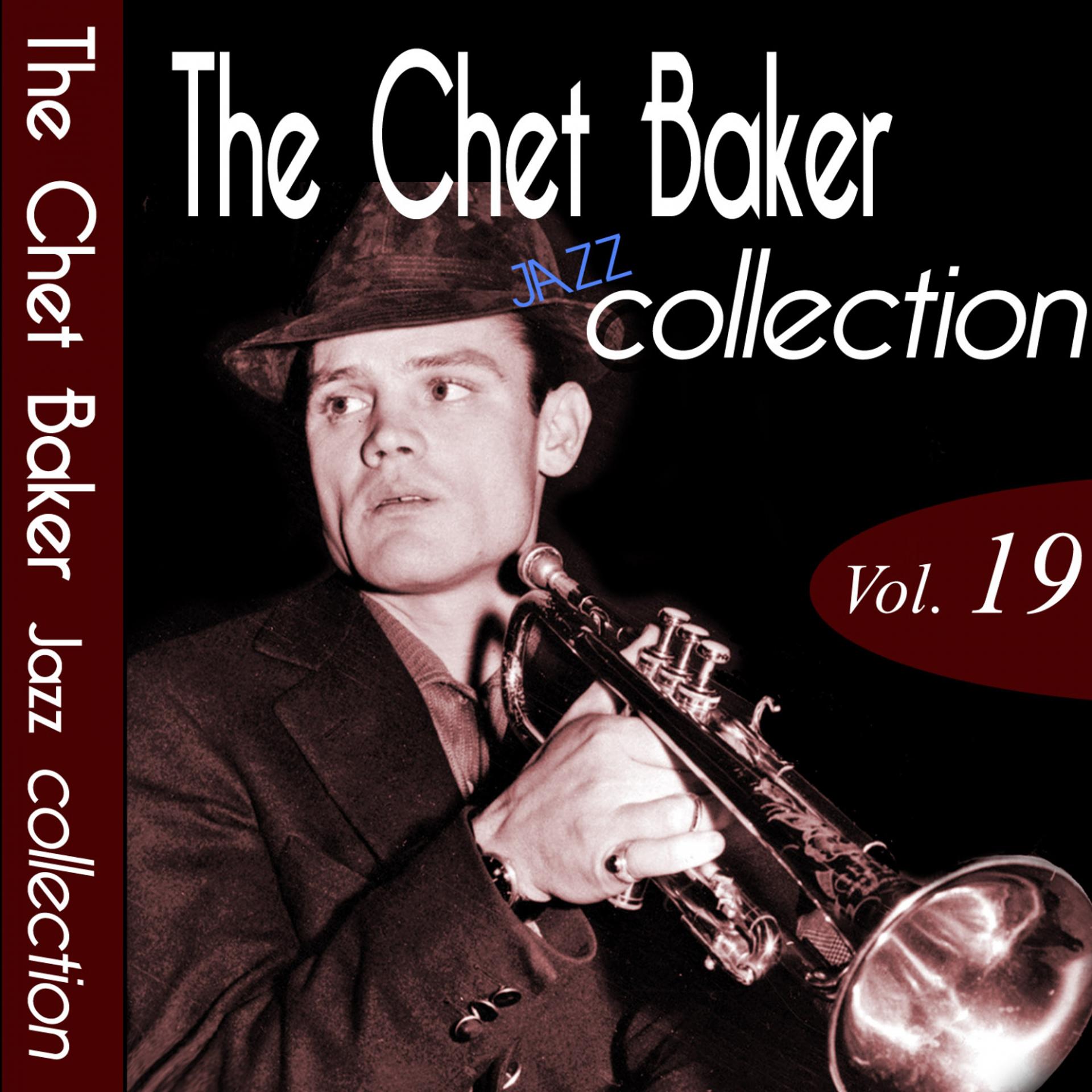Постер альбома The Chet Baker Jazz Collection, Vol. 19 (Remastered)