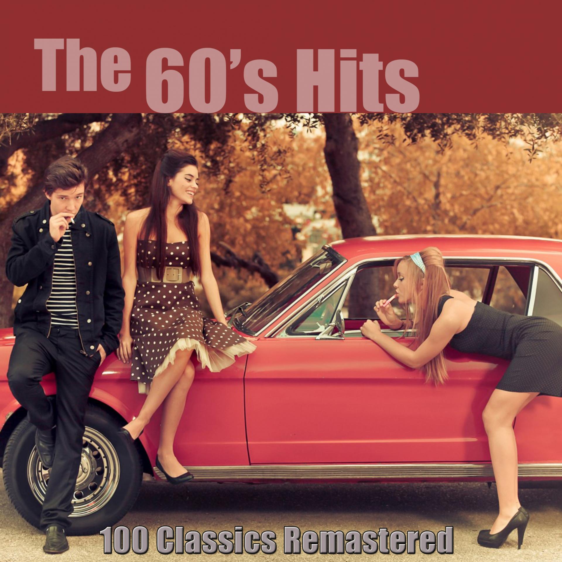 Постер альбома The 60's Hits (100 Classics Remastered)